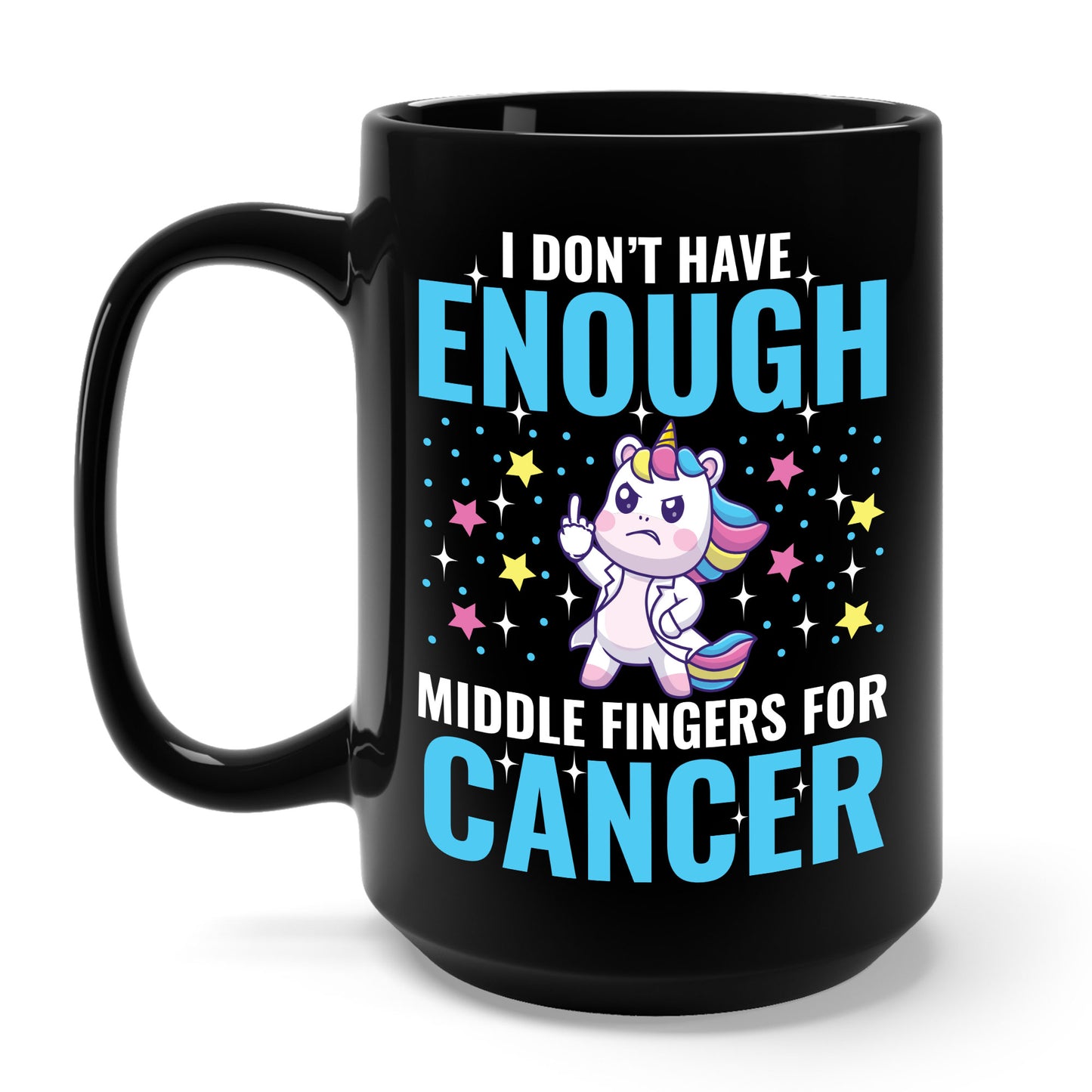 Funny I Don't Have Enough Middle Fingers For Cancer Unicorn Coffee Mug For Men Women