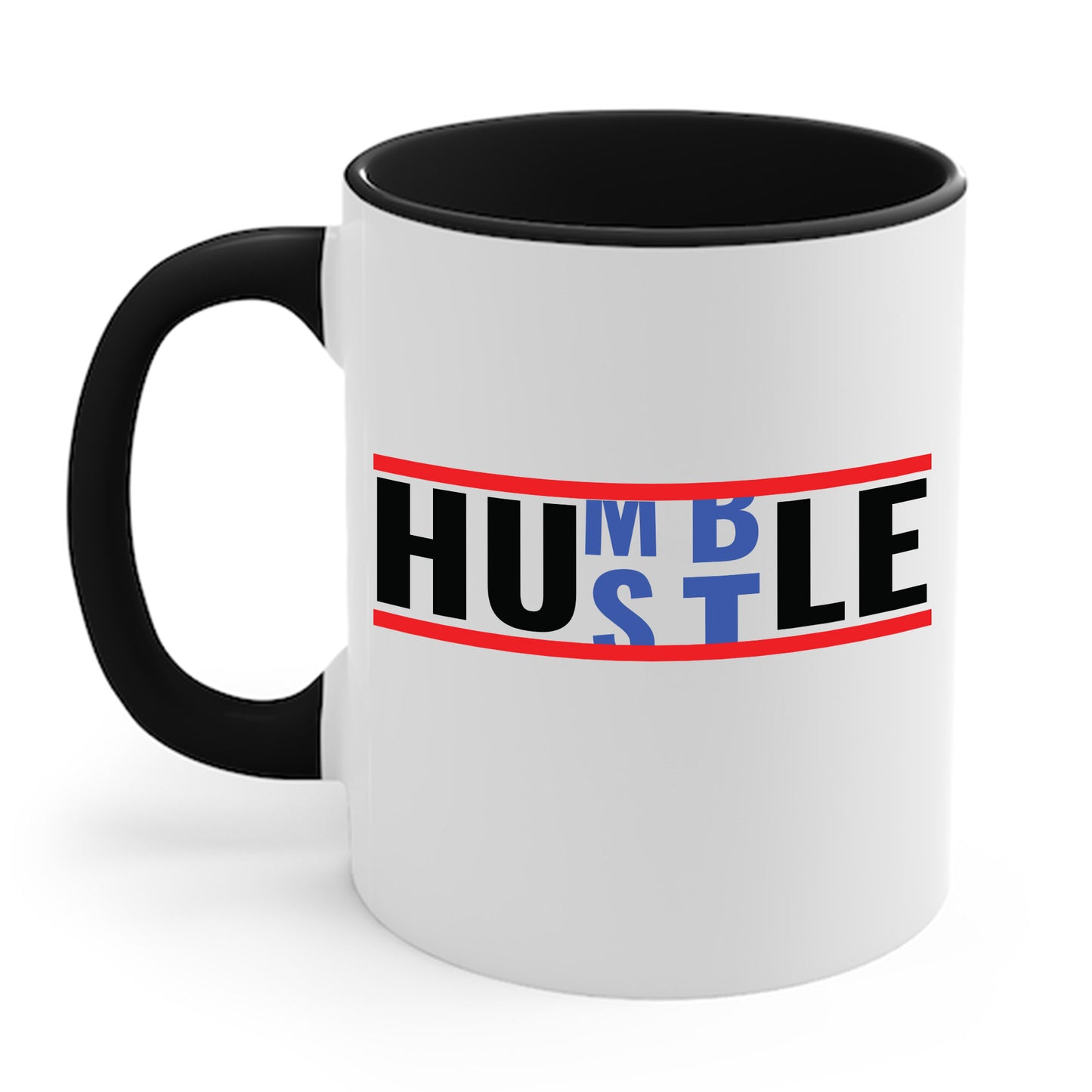 Funny Hustle Over Being Humble Hardwork Message Men & Women Coffee Mug