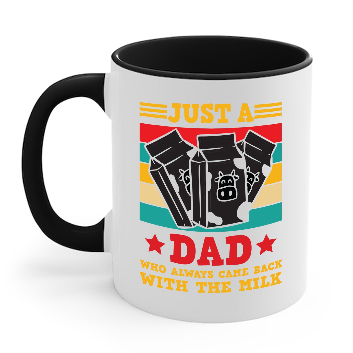 Funny Just A Dad Who Always Come Back with the Milk Fathers Day Coffee Mug For Men Father