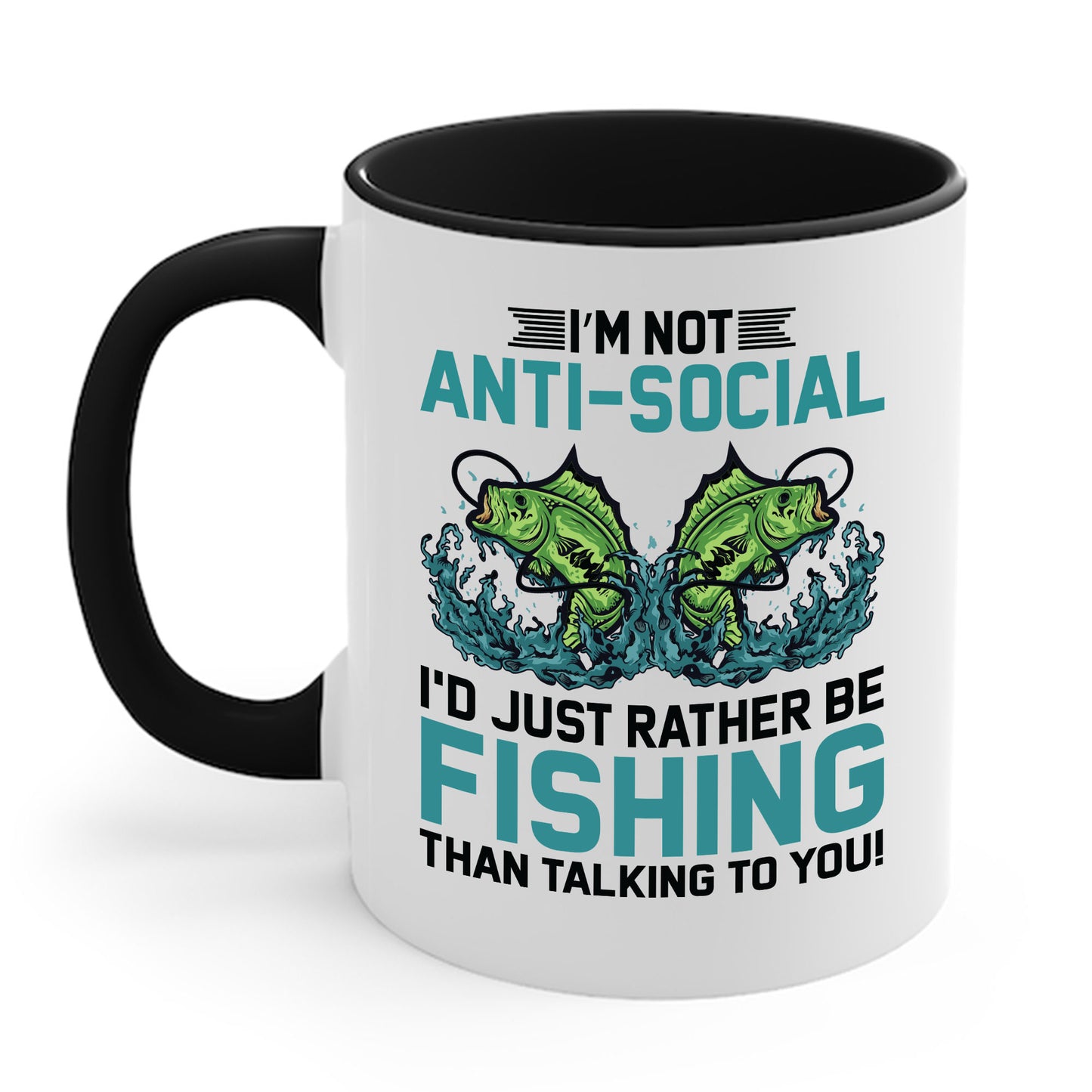 Funny I Am Not Anti-Social I Rather Be Fishing Fisherman Fishing Lover Coffee Mug For Men Women