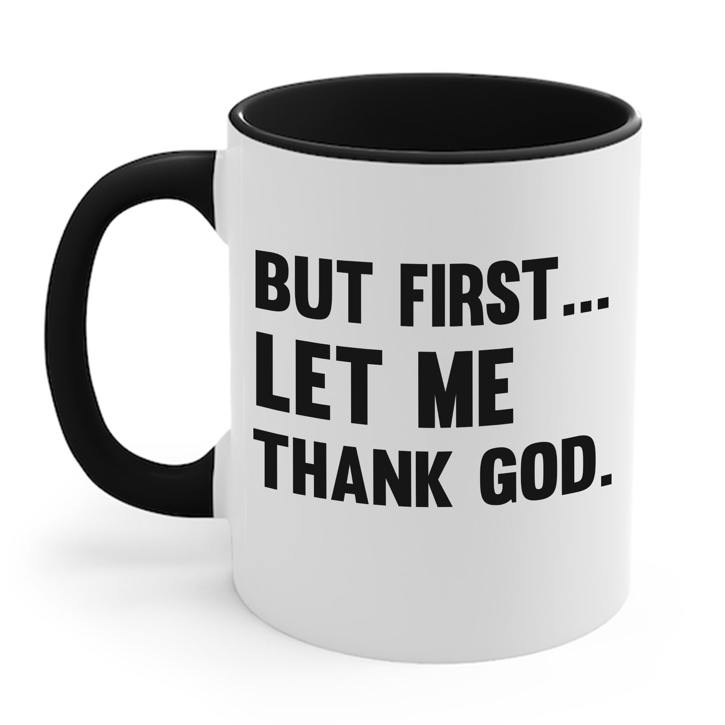 But First Let Me Thank God Coffee Mug For Men Women