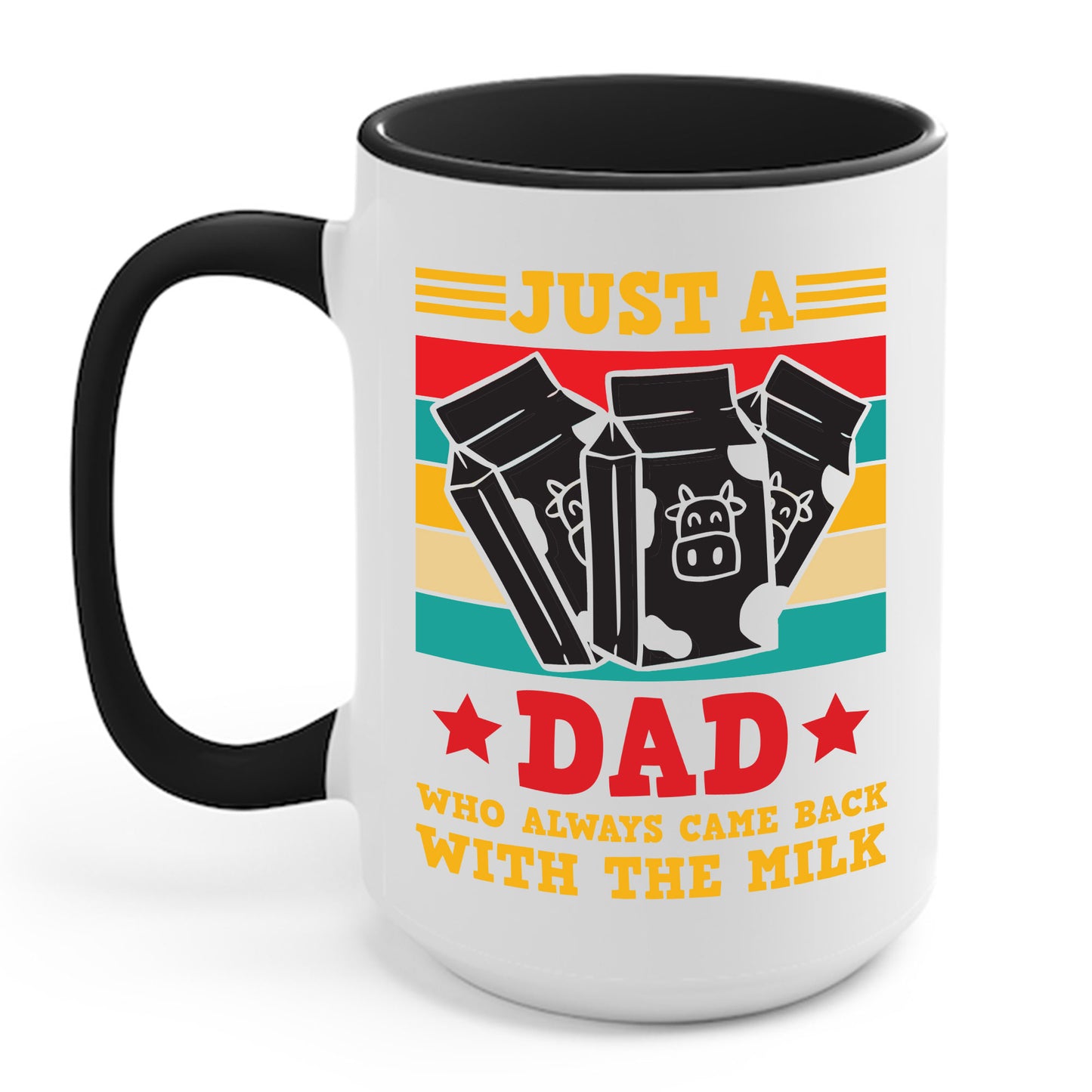 Funny Just A Dad Who Always Come Back with the Milk Fathers Day Coffee Mug For Men Father