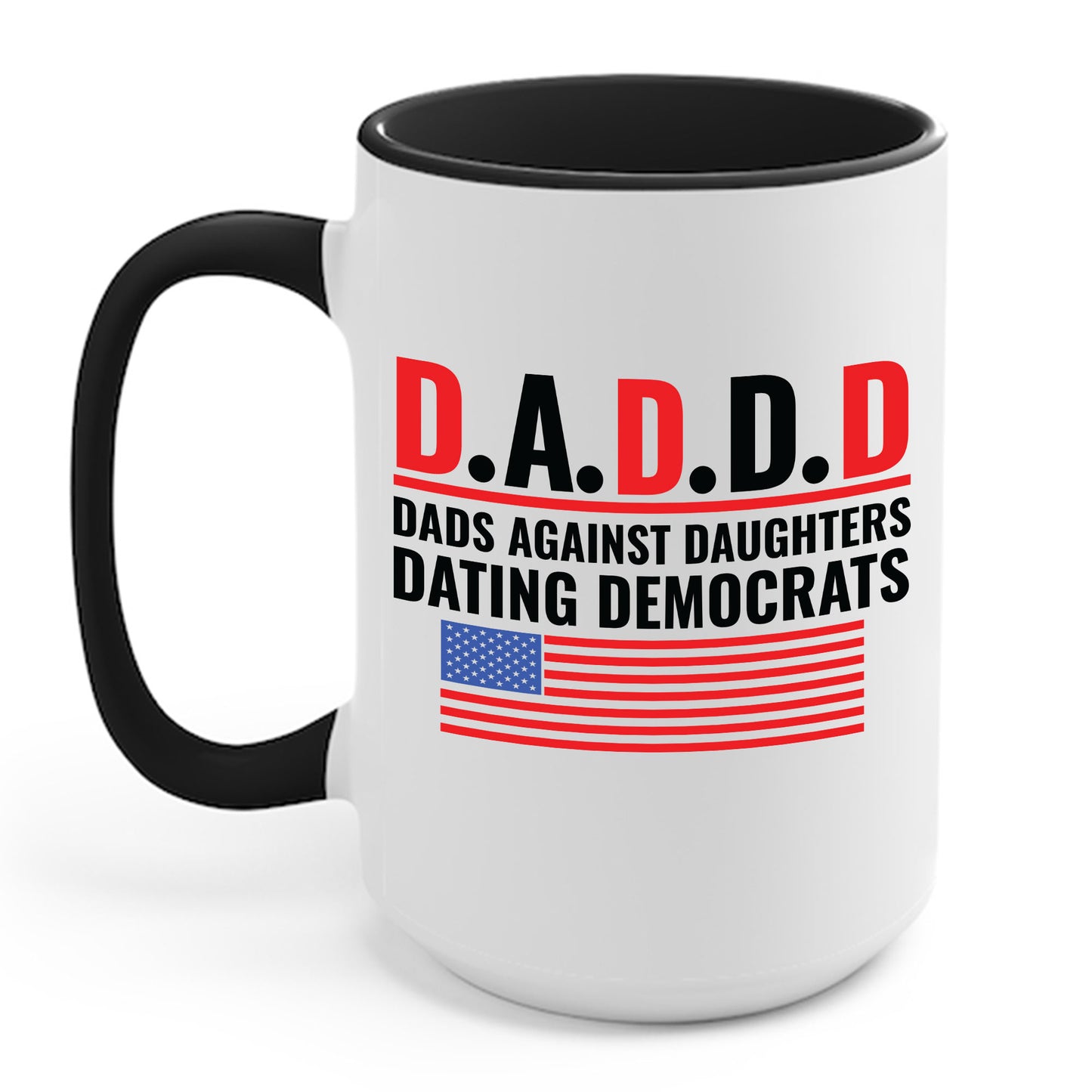 Funny Daddd Mug Dads Against Daughters Dating Democrats Fathers Day Coffee Mug For Men