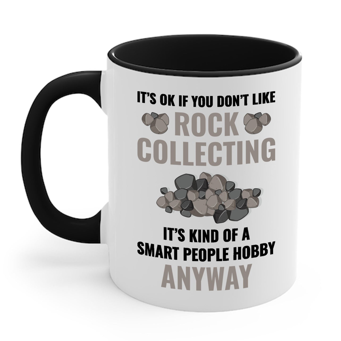 Smart People Hobby Rock Collecting Funny Geologist Gift Coffee Mug For Men Women