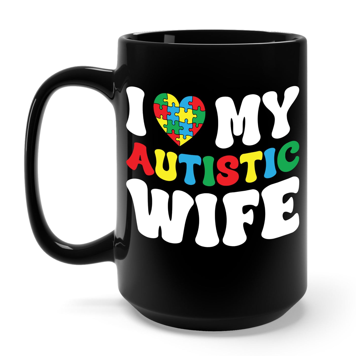 Funny I Heart My Autistic Wife I Love My Autistic Wife Coffee Mug For Men, Women