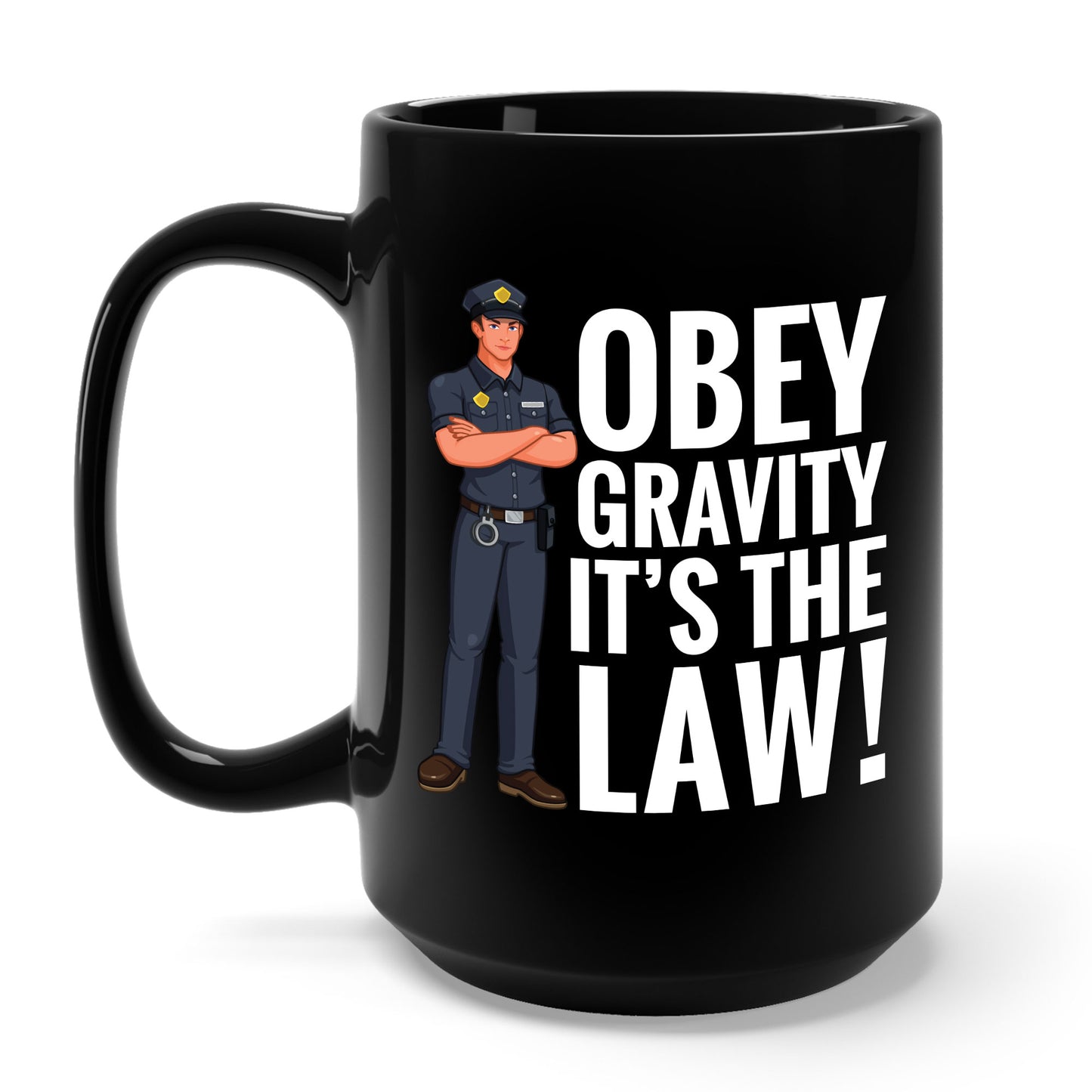 Funny Gravity Humor Obey Gravity Its The Law Gift Coffee Mug For Men Women