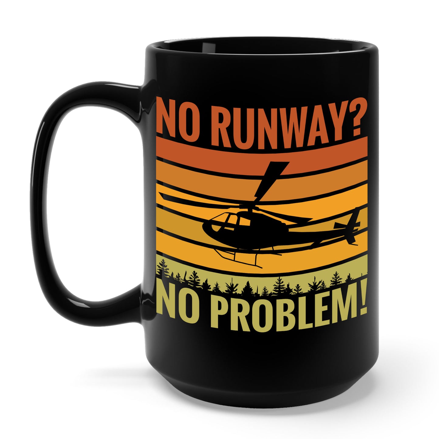 Funny No Runway No Problem Helicopter Pilot Cool Flying Helicopter Coffee Mug Gift Men Women