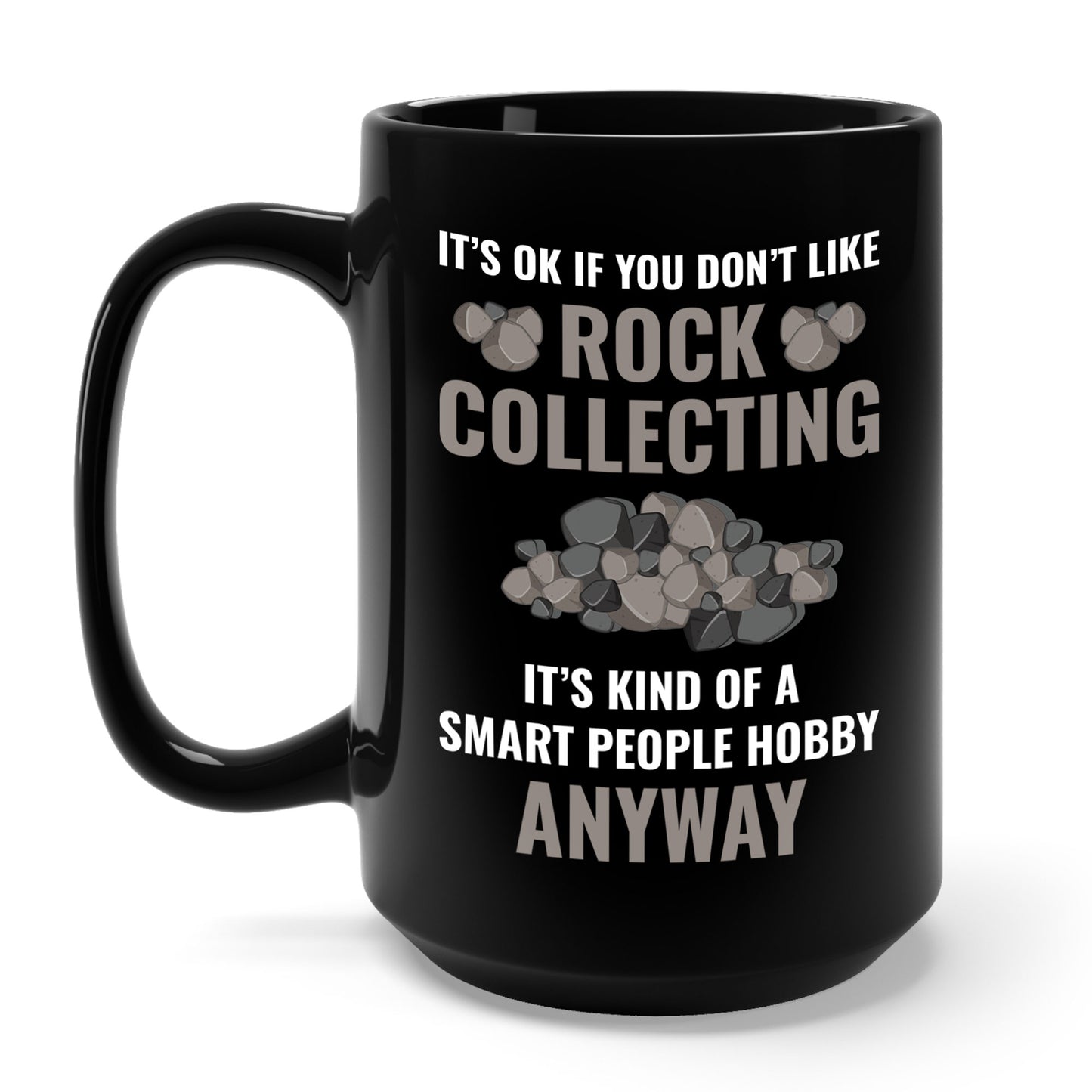 Smart People Hobby Rock Collecting Funny Geologist Gift Coffee Mug For Men Women