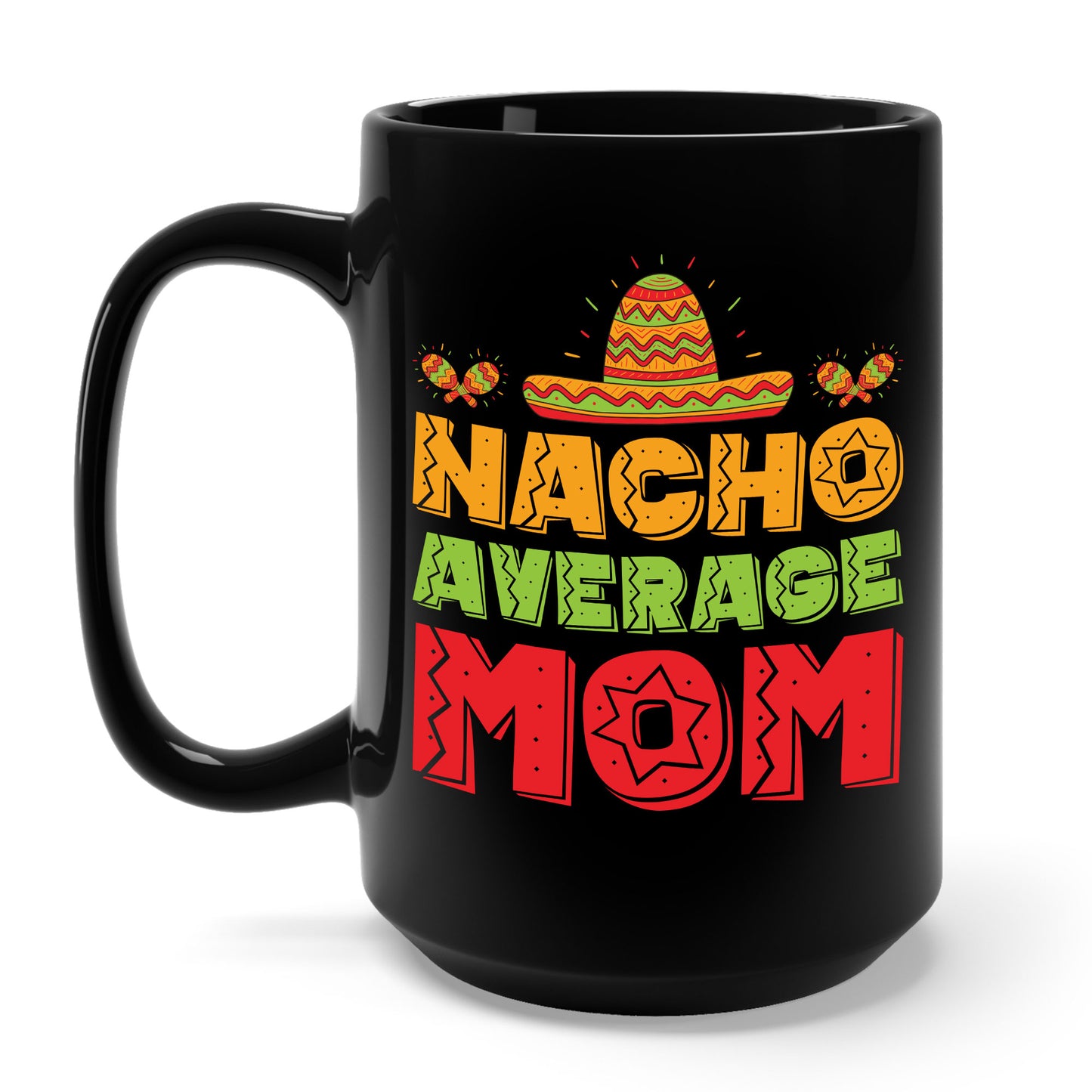 Funny Nacho Average Mama Cinco De Mayo Mom Mother Mexican Fiesta Coffee Mug