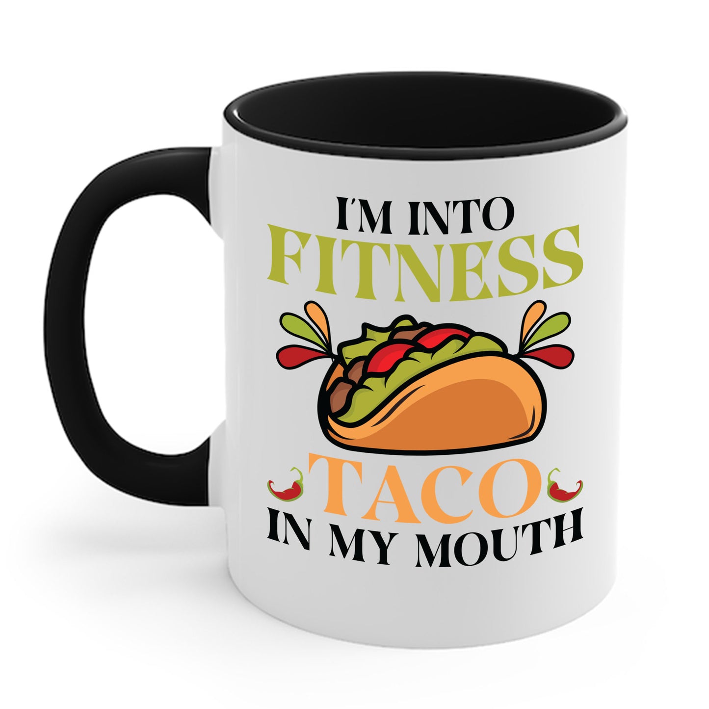 I'm Into Fitness Taco In My Mouth Gym Weightlifting Funny Foodie Tacos Lover Coffee Mug For Men Women