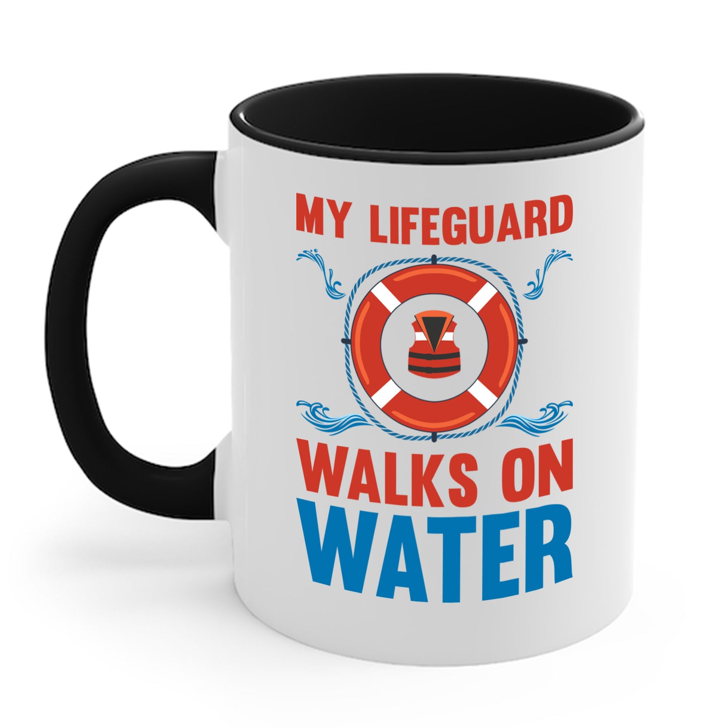 Funny My Lifeguard Walks On Water Swimming Coffee Mug For Men Women