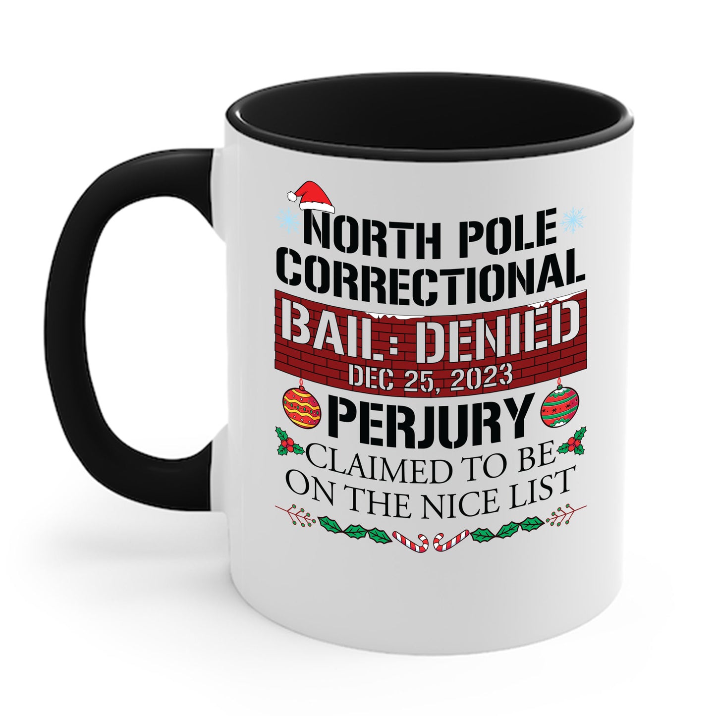 Funny North Pole Correctional Claimed To Be On The Nice List Christmas Coffee Mug