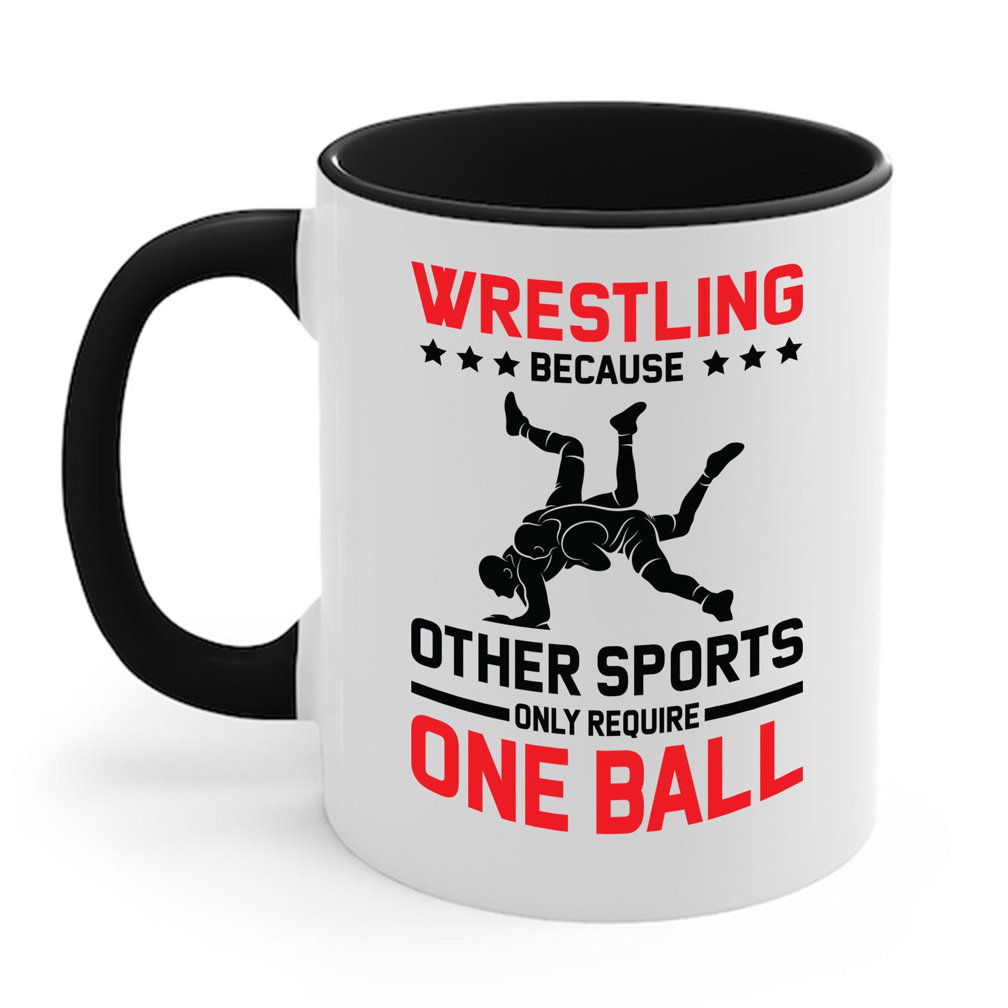 Funny Wrestling Because Other Sports Only Require One Ball Wrestler Coffee Mug For Men