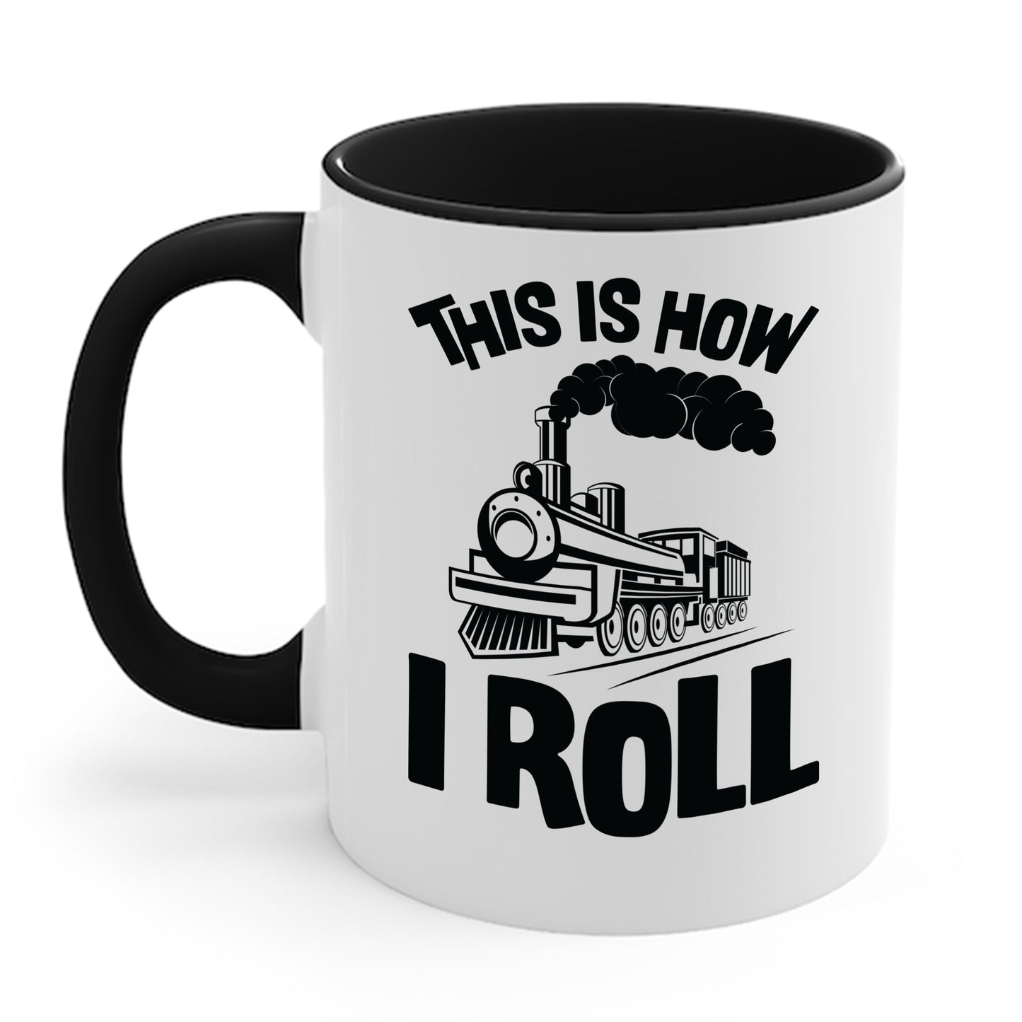 Train Trains Model Train Trainspotter This Is How I Roll Coffee Mug For Men Women