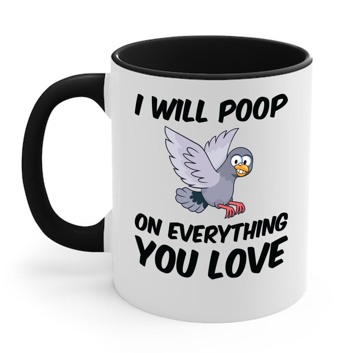 Funny I Will Poop On Everything You Love Birds Sarcastic Coffee Mug For Men Women