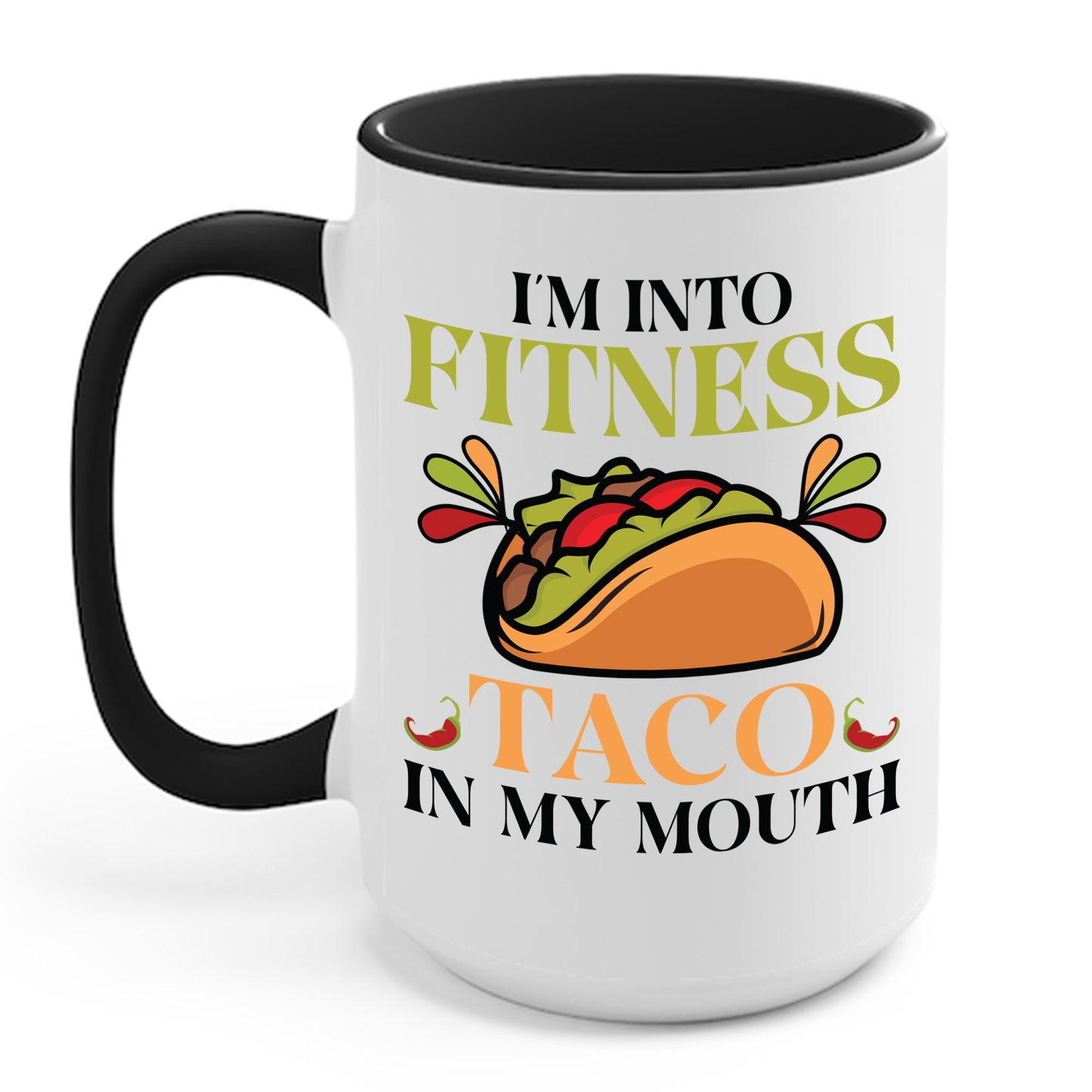 I'm Into Fitness Taco In My Mouth Gym Weightlifting Funny Foodie Tacos Lover Coffee Mug For Men Women