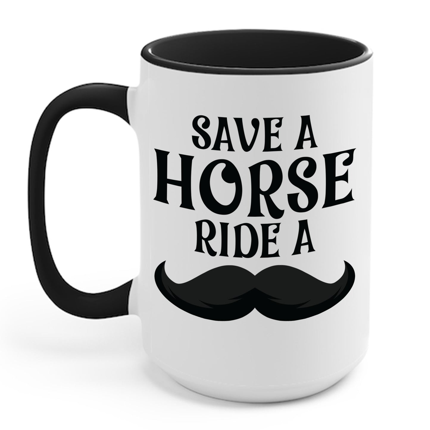 Save A Horse Ride A Mustache - Free Moustache Rides Coffee Mug