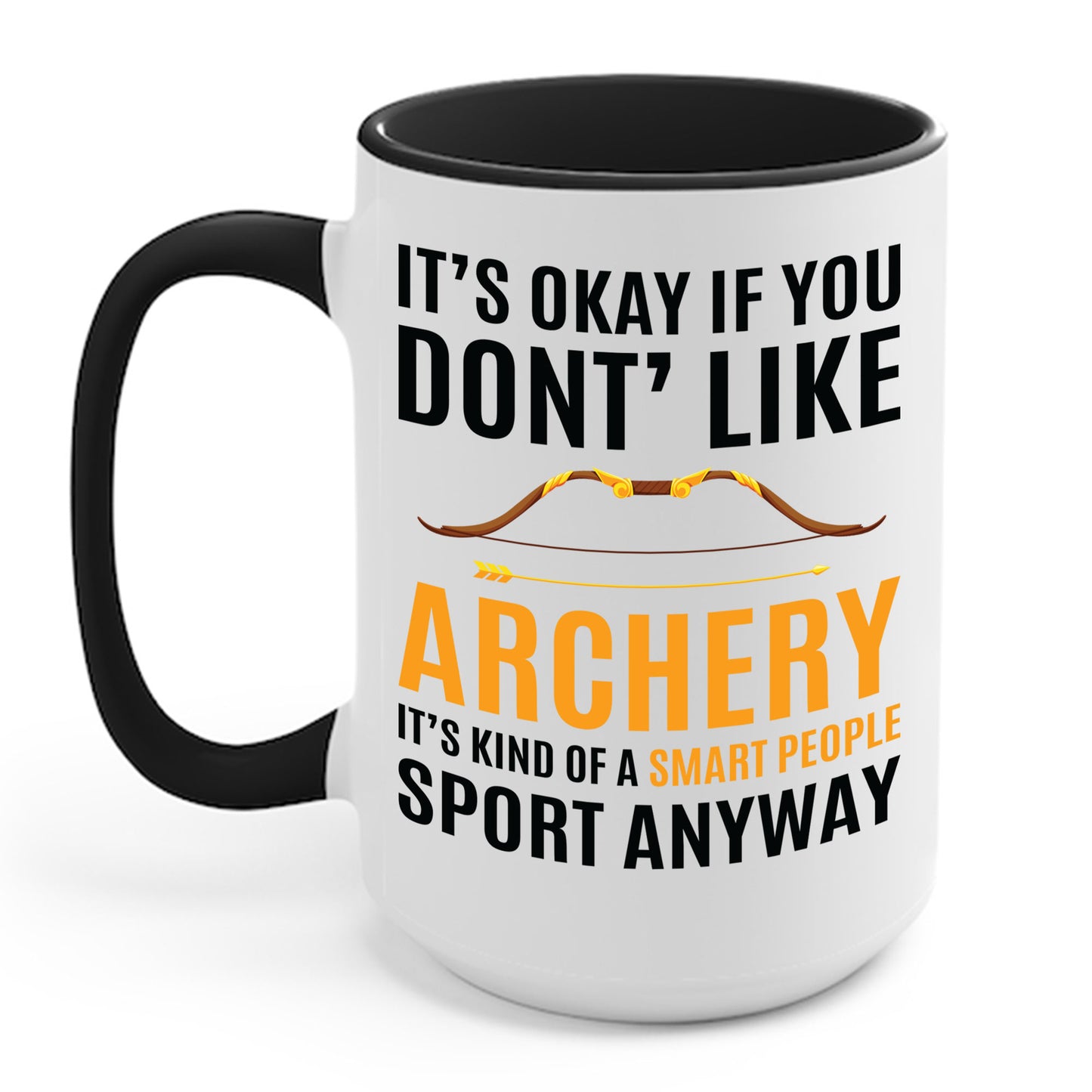 It's Okay If You Don't Like Archery Mug Funny Archer Gift Coffee Mug