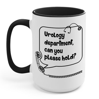 Urology Department, Can you Please Hold Funny Coffee Mug For Men Women