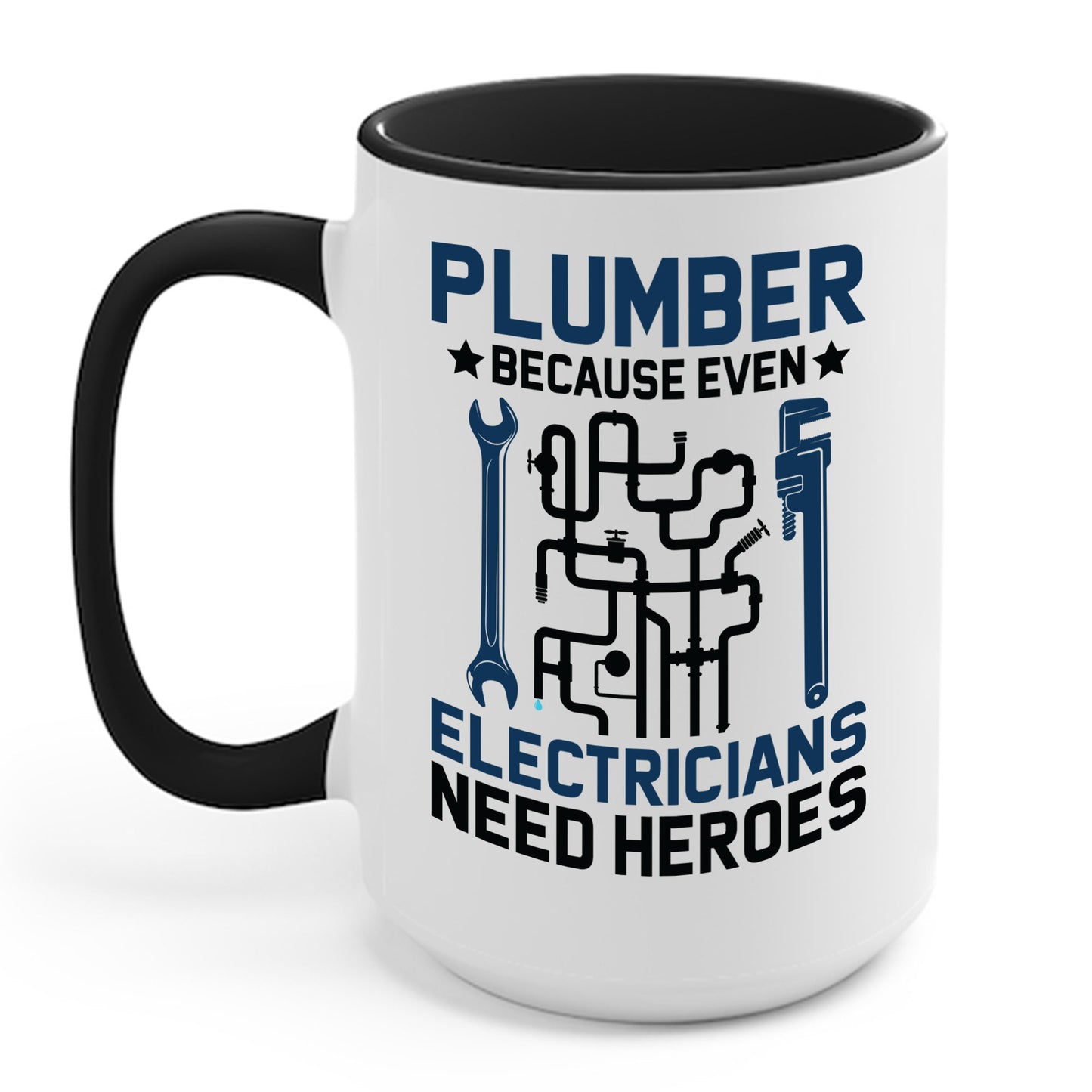 Plumber Because Even Electricians Need Heroes Funny Plumbers Coffee Mug For Men Women