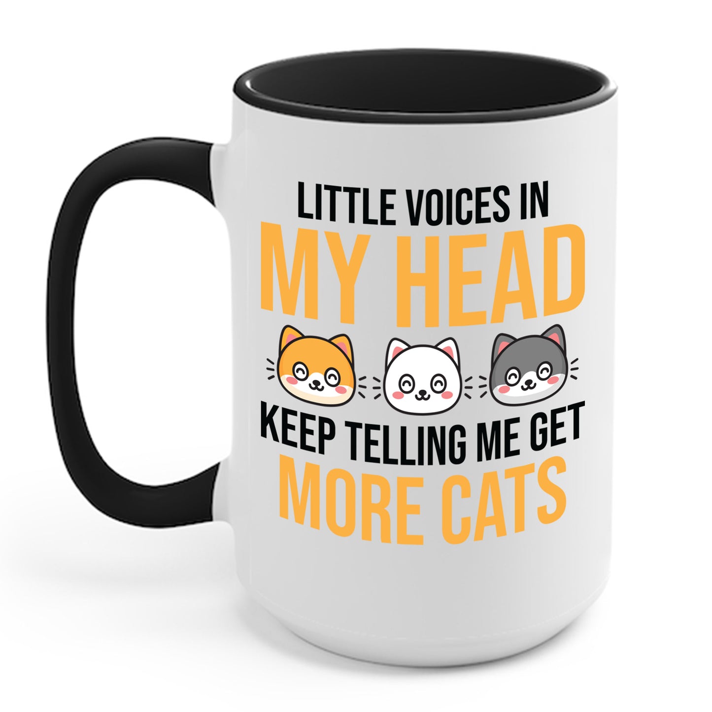 Little Voices In My Head Keep Telling Me Get More Cats Coffee Mug