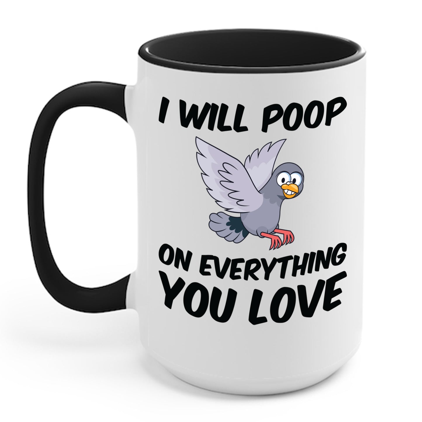 Funny I Will Poop On Everything You Love Birds Sarcastic Coffee Mug For Men Women