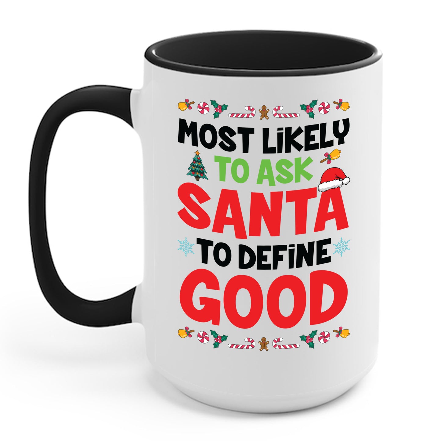 Most Likely To Ask Santa To Define Good Family Funny Christmas Coffee Mug For Men Women