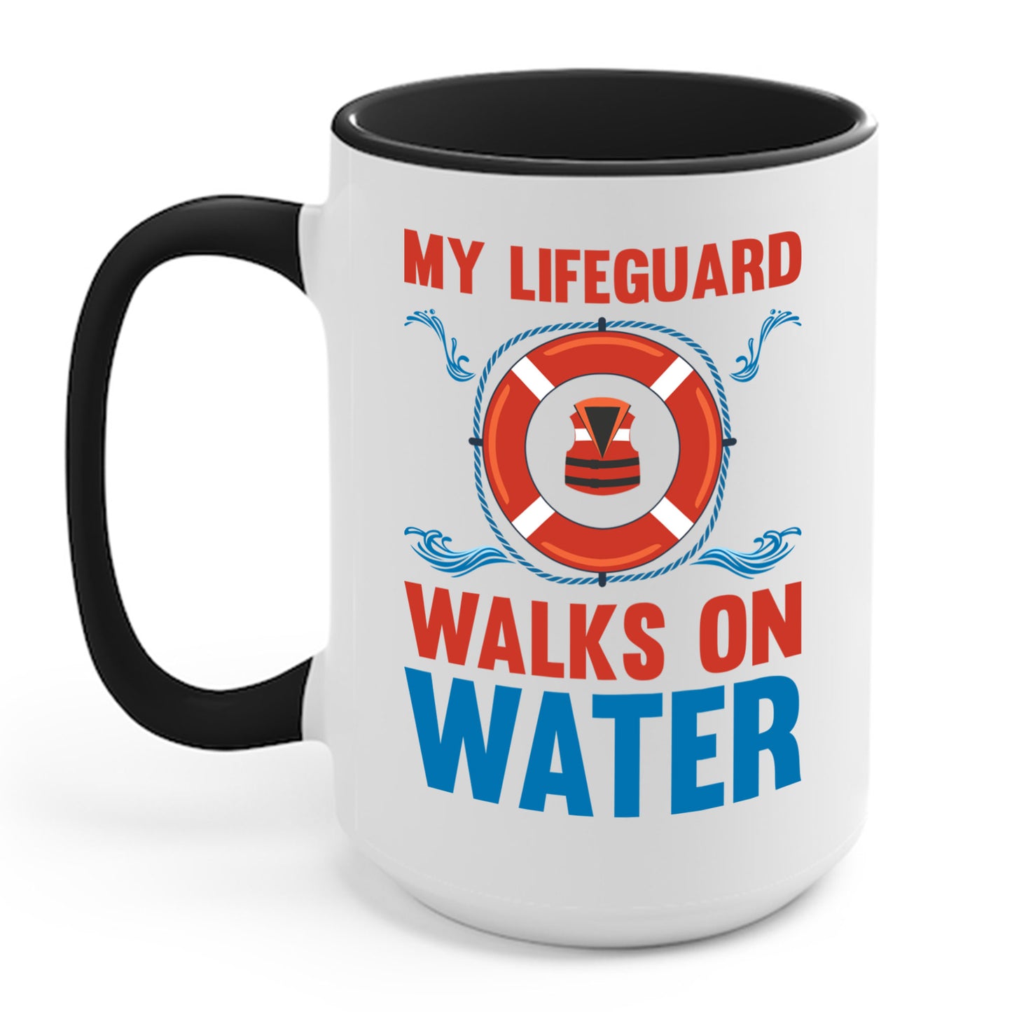 Funny My Lifeguard Walks On Water Swimming Coffee Mug For Men Women