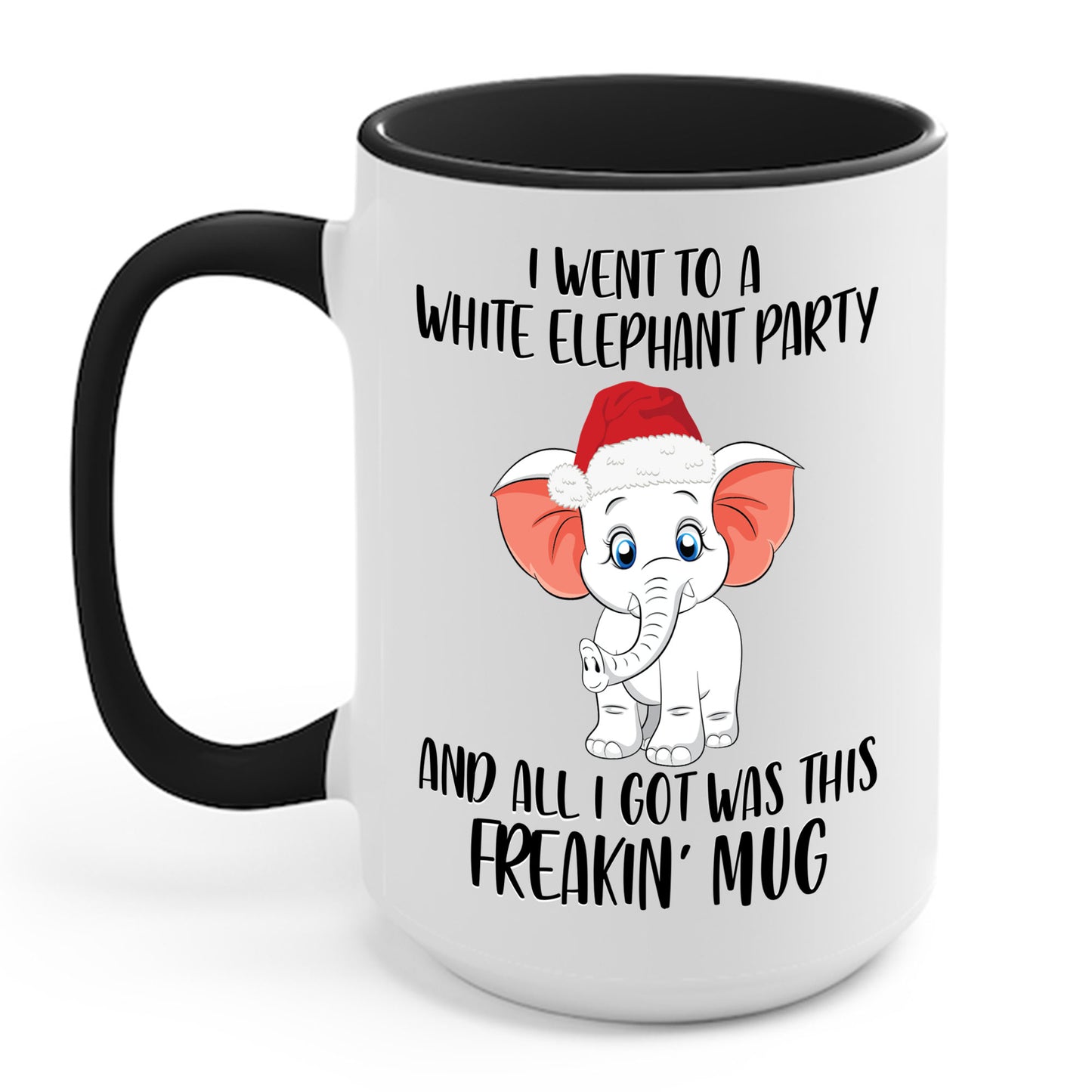 I Went To A Party And All I Got White Elephant Christmas Fun Coffee Mug Gift Exchange Contest