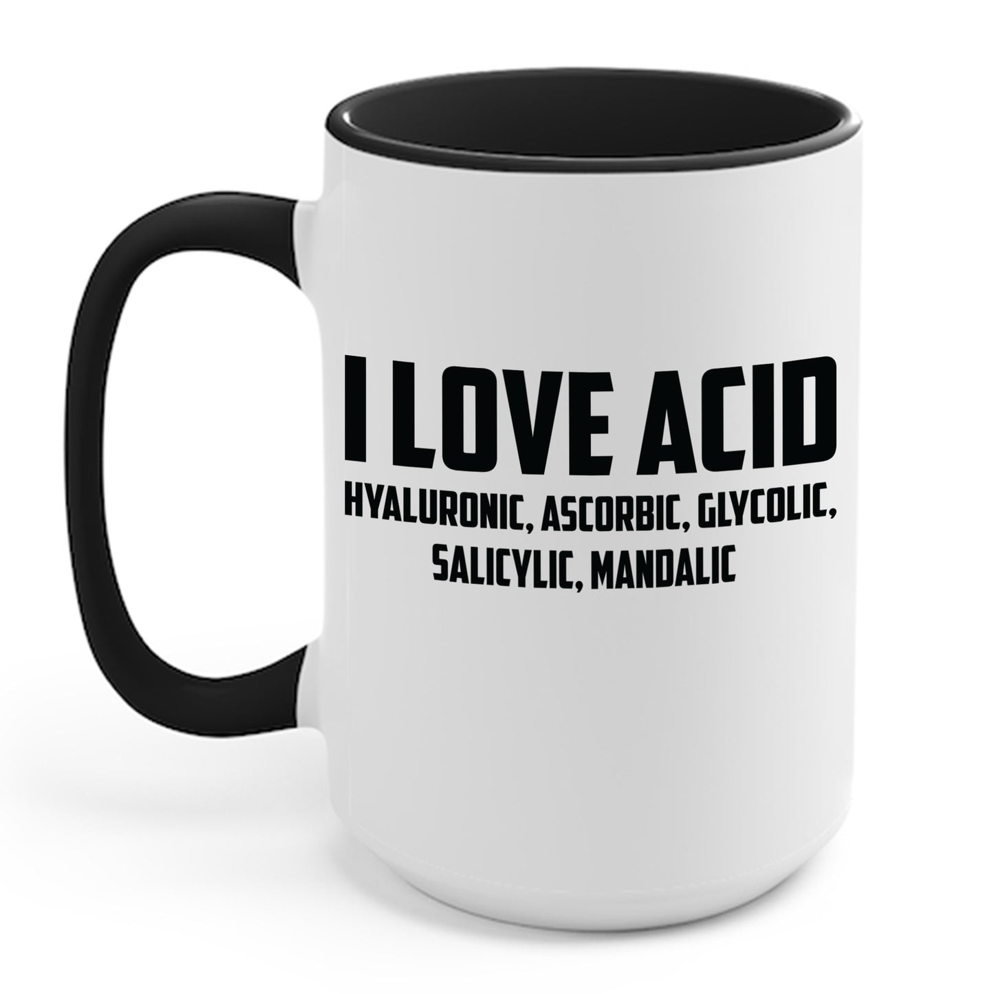 I Love Acid Dermatologist Skincare Skin Esthetician Coffee Mug For Men Women