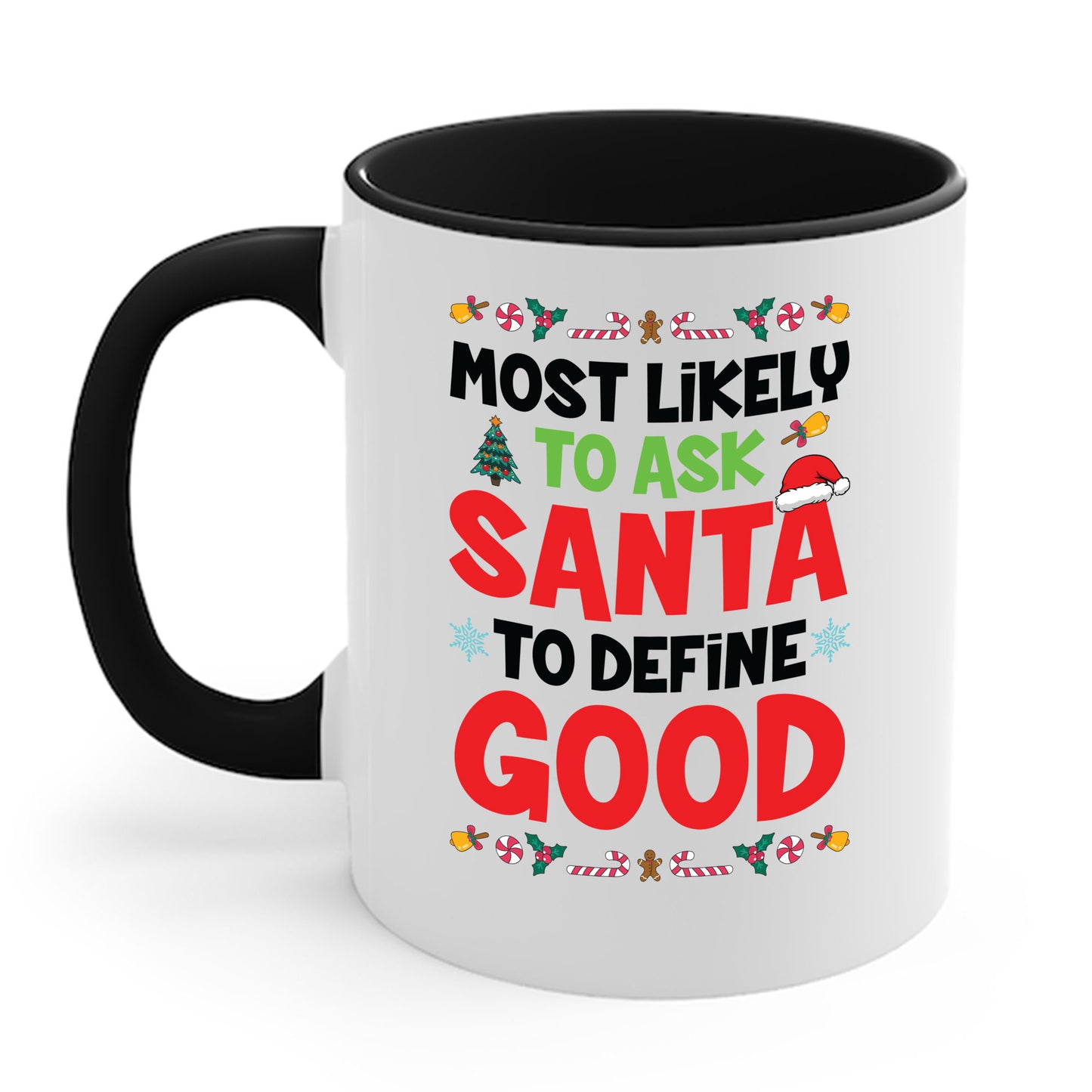 Most Likely To Ask Santa To Define Good Family Funny Christmas Coffee Mug For Men Women