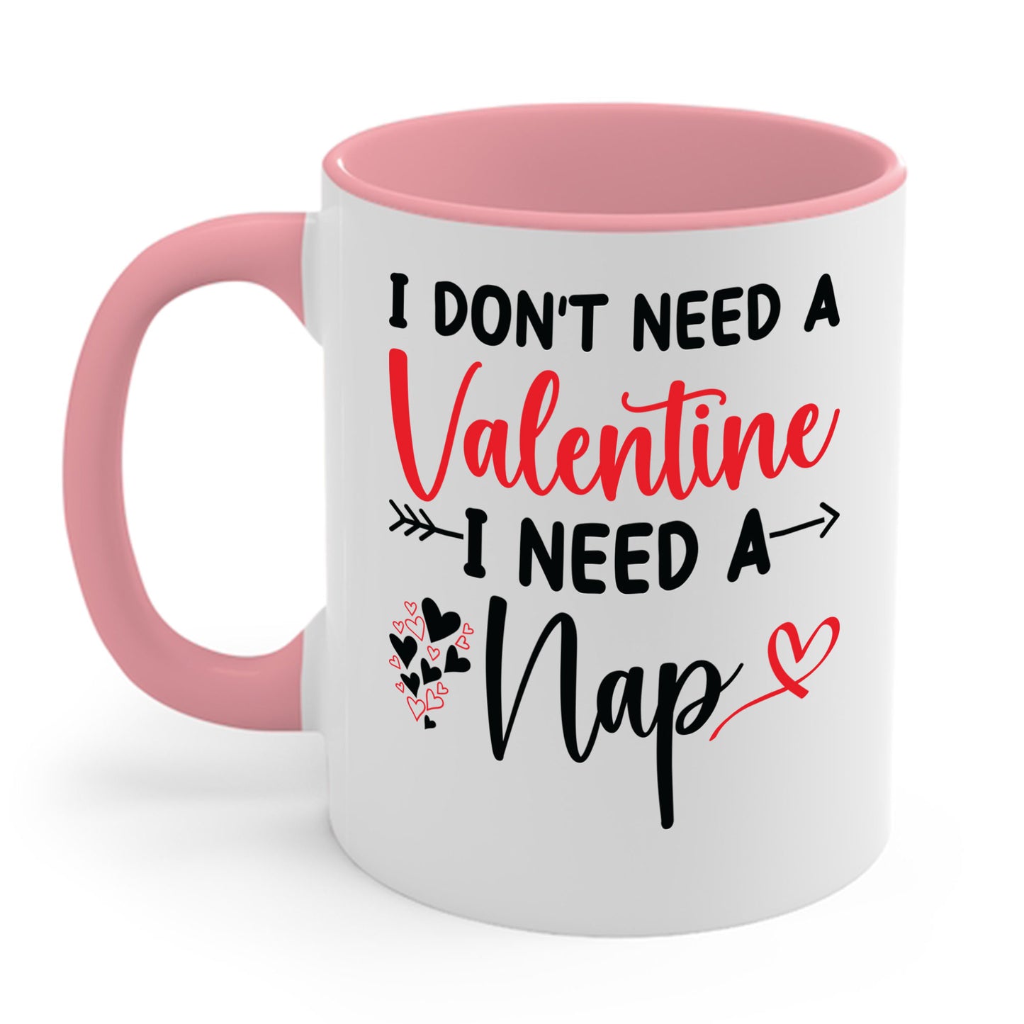 Funny I Don't Need A Valentine I Need A Nap Anti Valentines Day Coffee Mug For Men Women