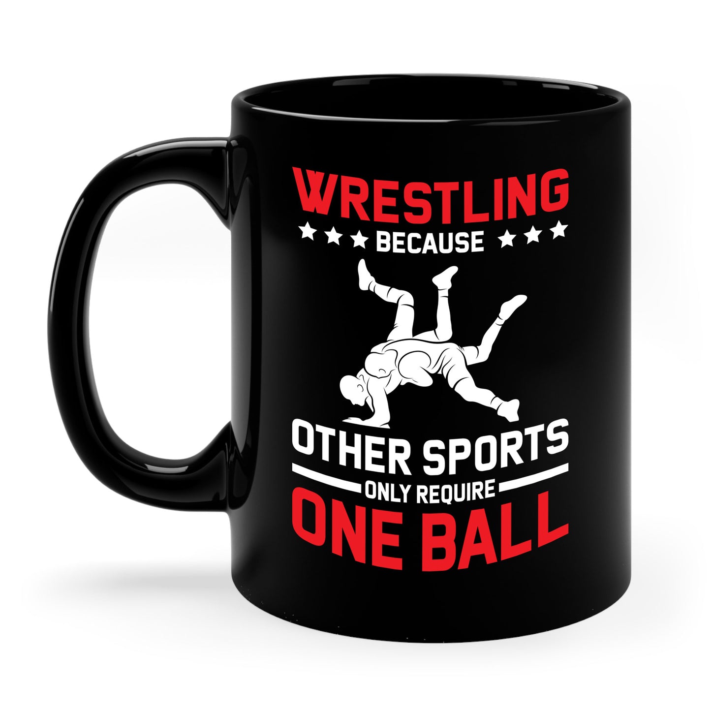 Funny Wrestling Because Other Sports Only Require One Ball Wrestler Coffee Mug For Men