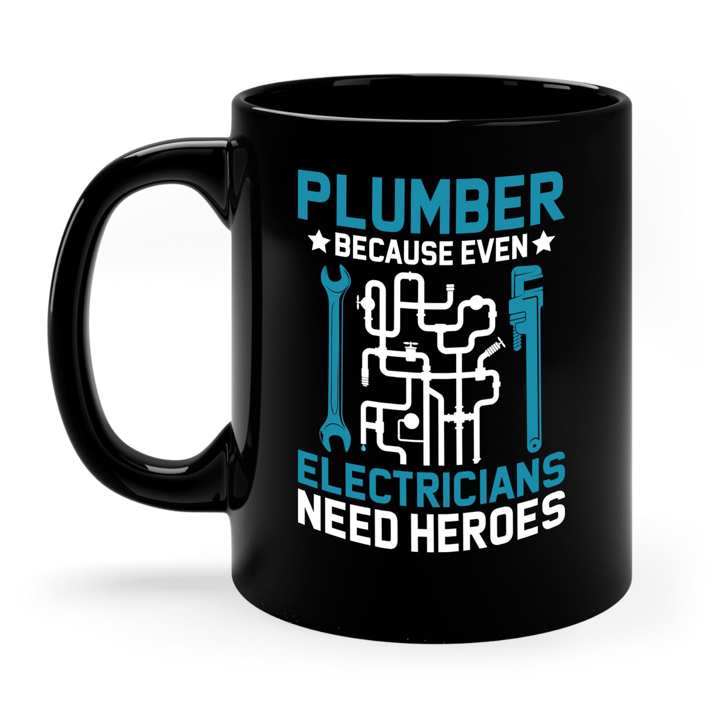 Plumber Because Even Electricians Need Heroes Funny Plumbers Coffee Mug For Men Women