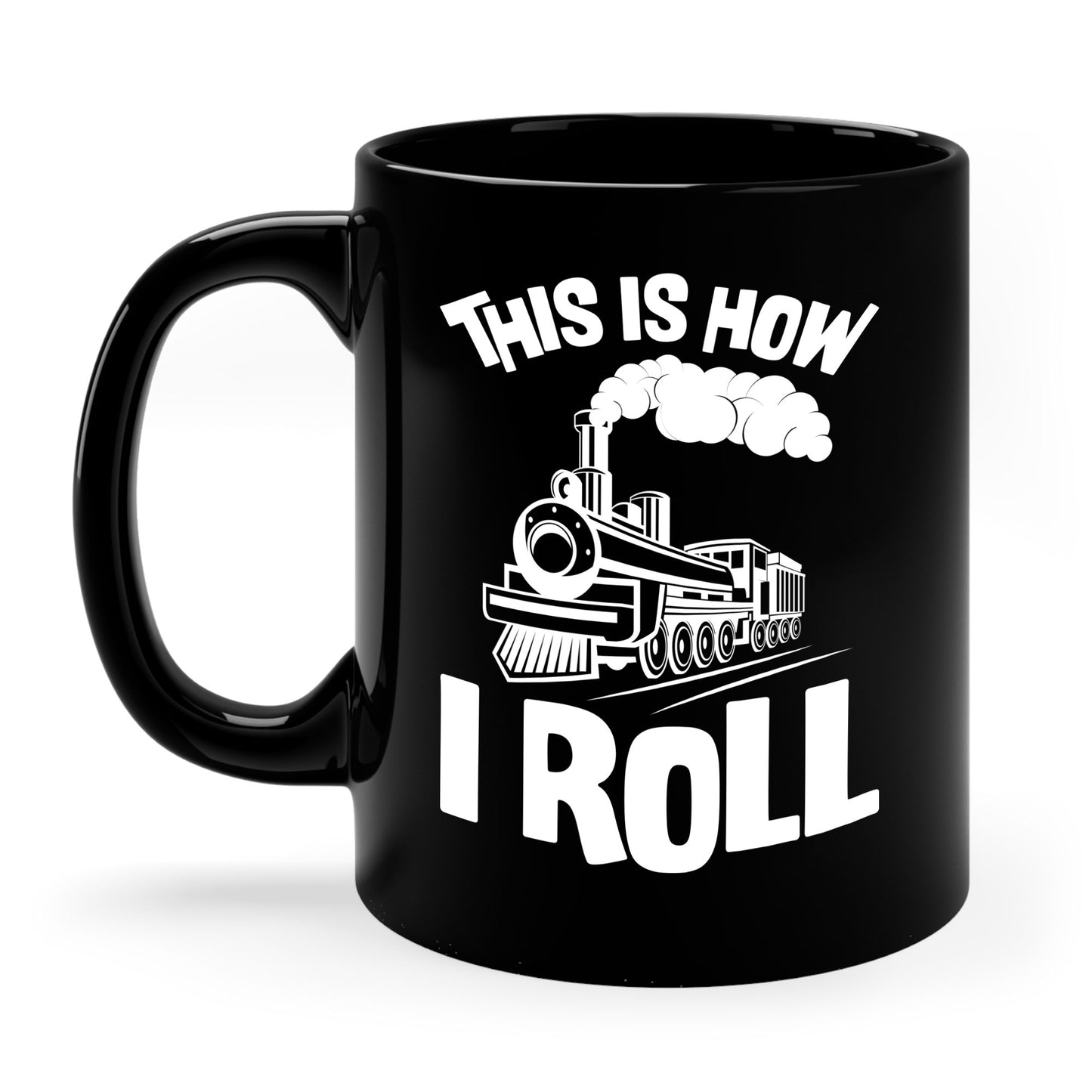 Train Trains Model Train Trainspotter This Is How I Roll Coffee Mug For Men Women