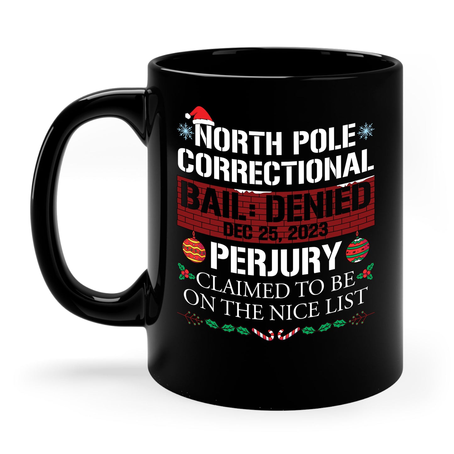 Funny North Pole Correctional Claimed To Be On The Nice List Christmas Coffee Mug