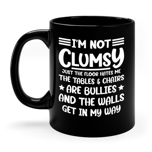 I'm Not Clumsy Sarcastic Funny Saying Sarcastic  Coffee Mug For Men Women