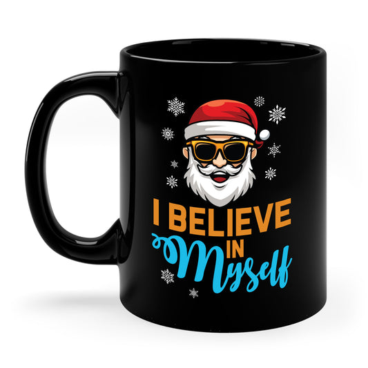 I Believe In Myself Santa Claus Funny Christmas Santa Xmas Coffee Mug