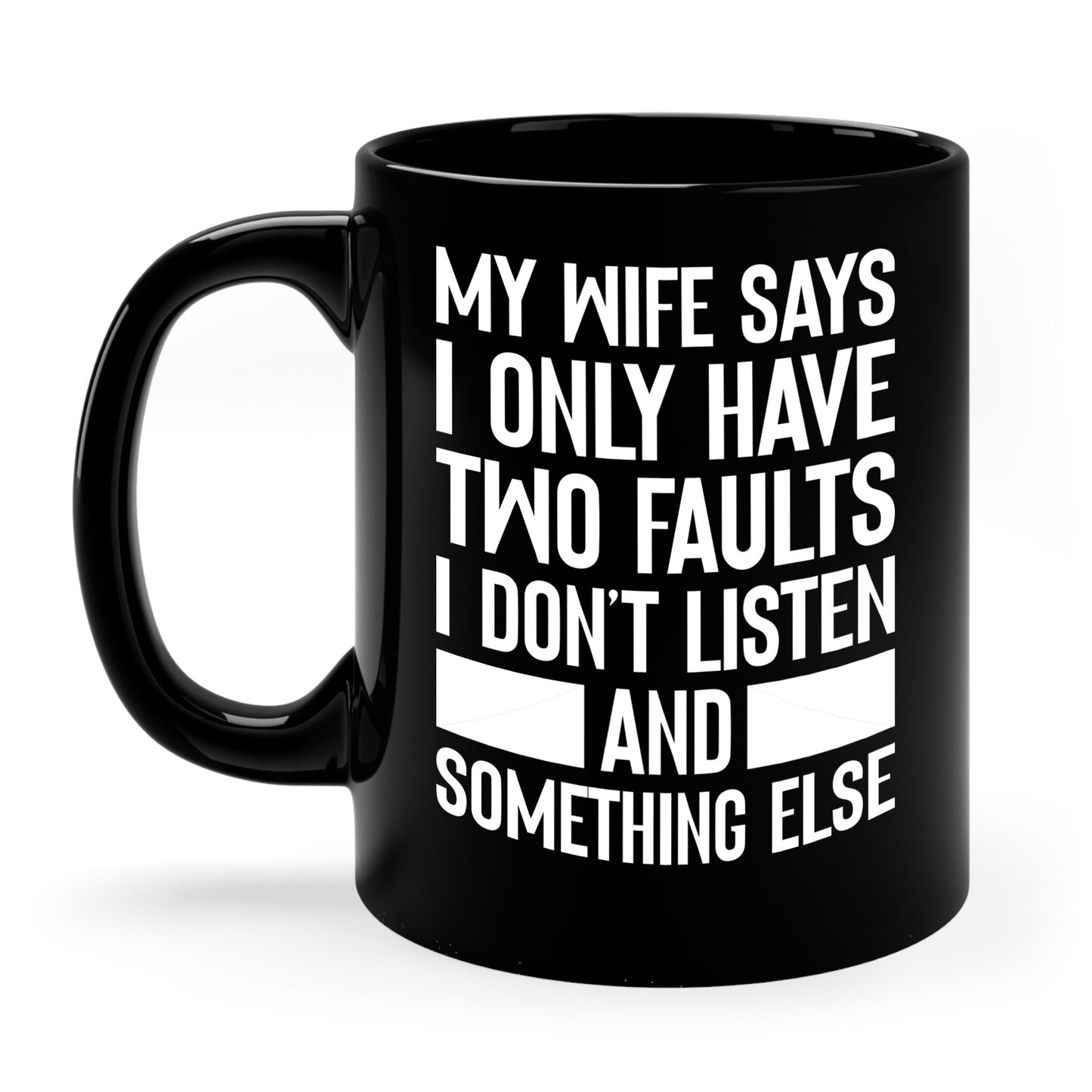 Mens My Wife Says I Only Have Two Faults Funny Wife Sarcastic Coffee Mug For Men Women