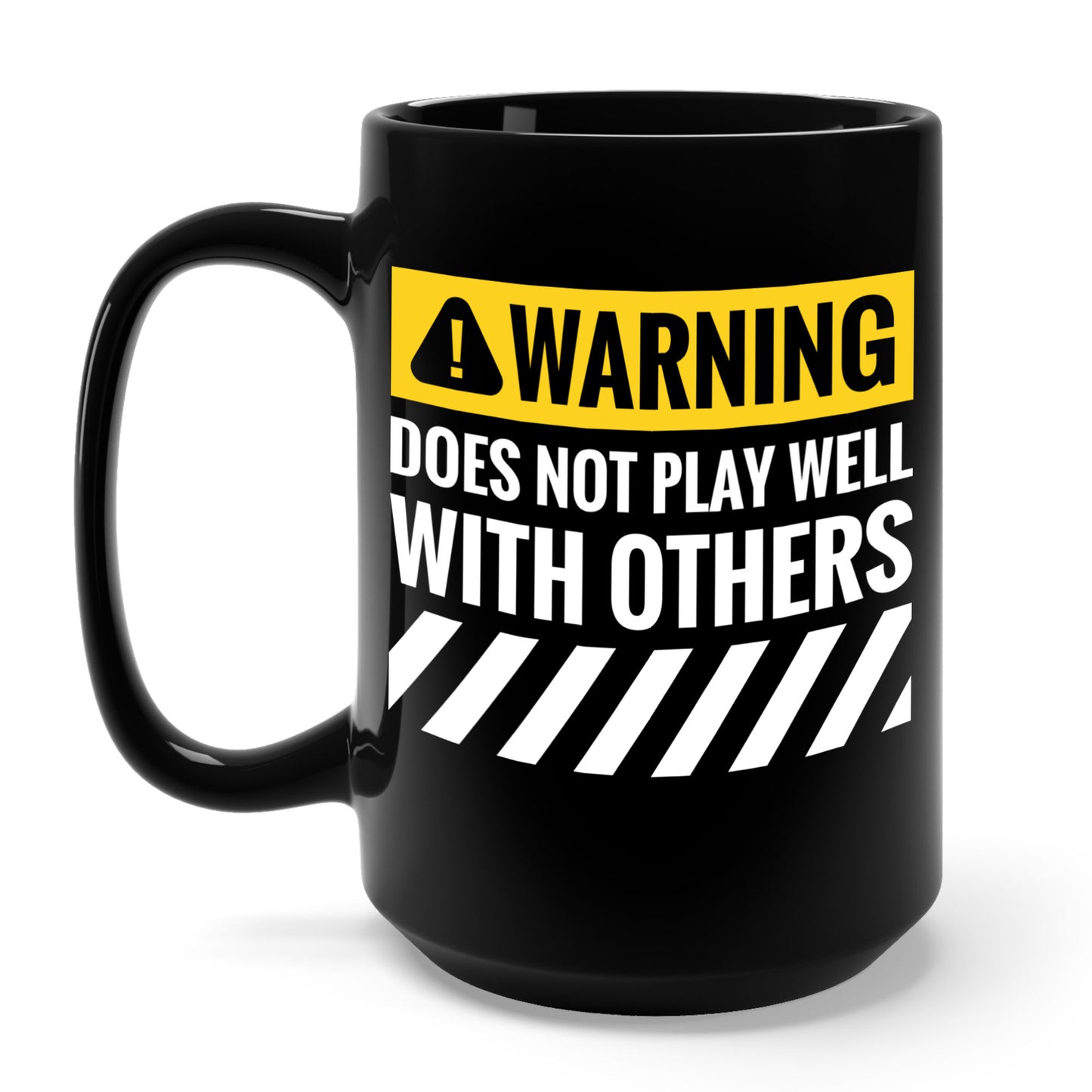 Funny Warning Does Not Play Well With Others Caution Sign Coffee Mug For Men Women