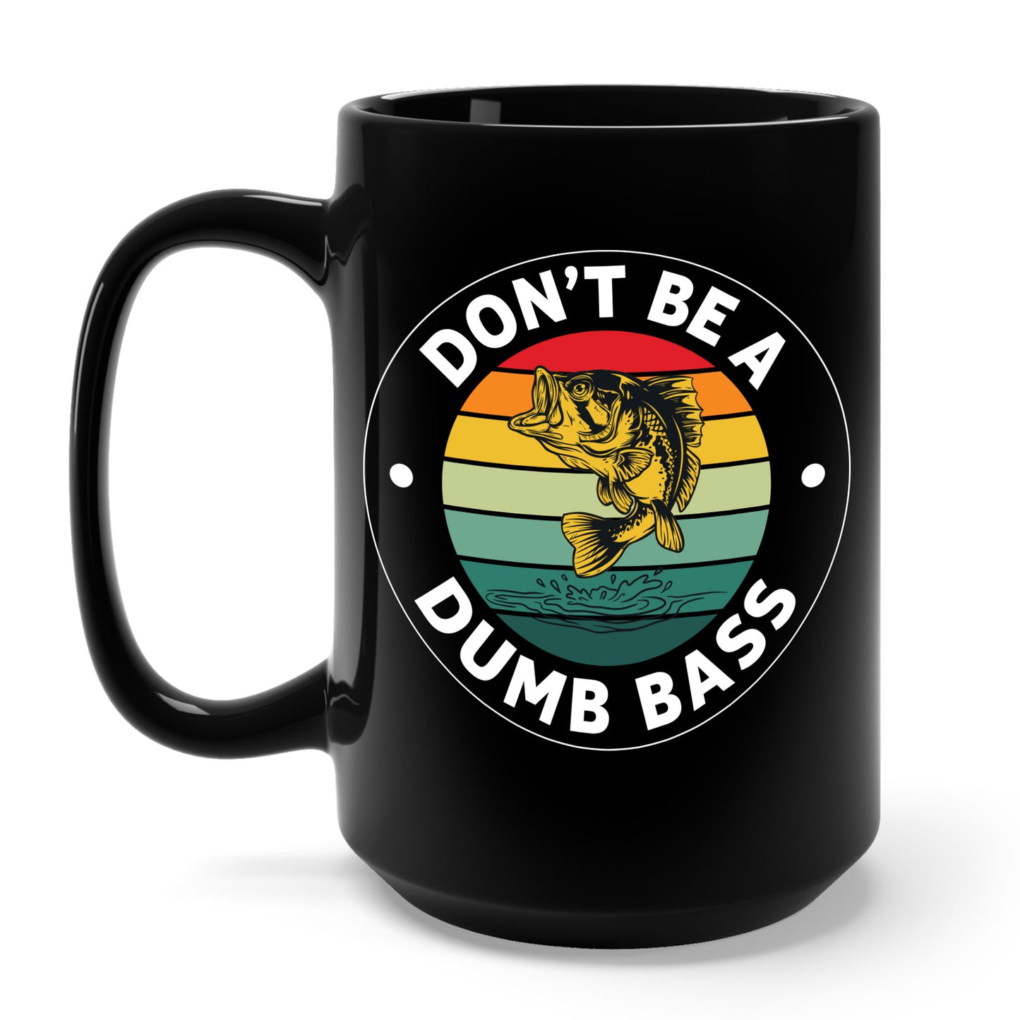 Funny Bass Fishing Don't Be A Dumb Bass Retro Mens Fishing Coffee Mug