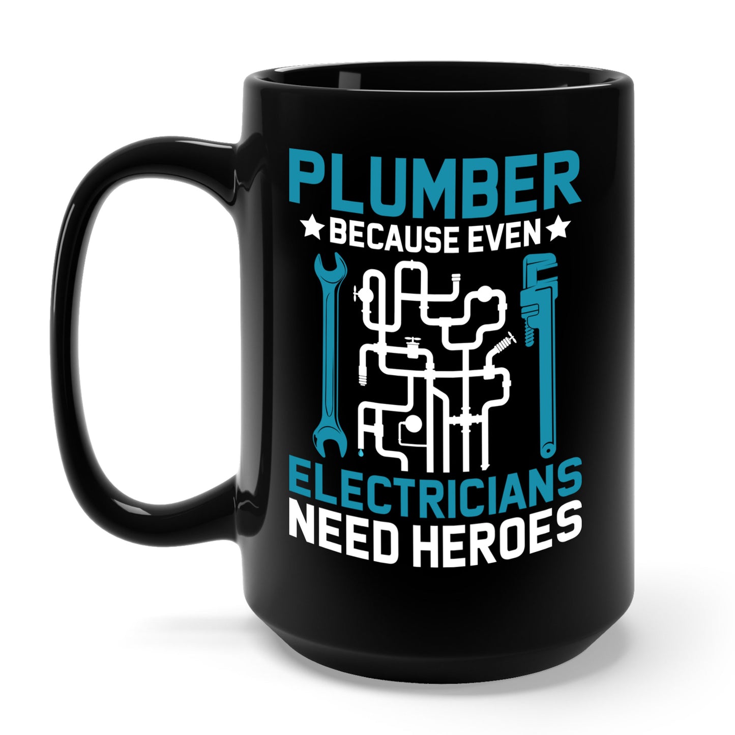 Plumber Because Even Electricians Need Heroes Funny Plumbers Coffee Mug For Men Women