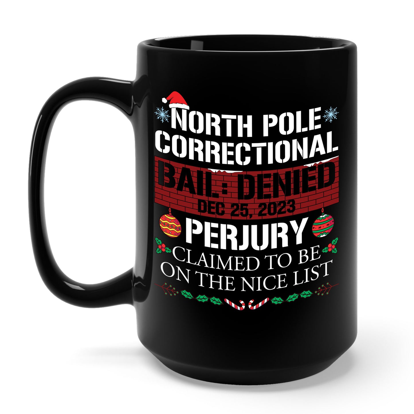 Funny North Pole Correctional Claimed To Be On The Nice List Christmas Coffee Mug