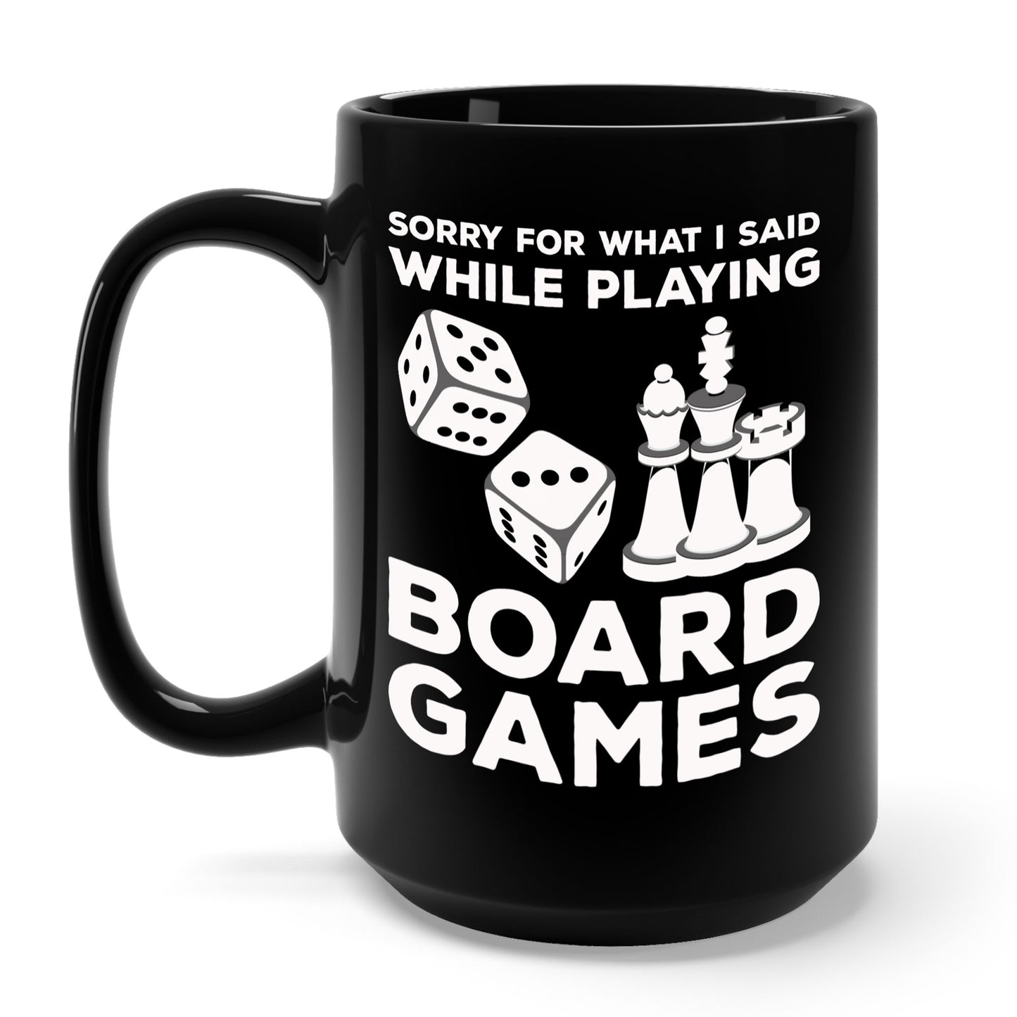 Funny Sorry For What I Said While Playing Board Games Boardgame Chess Monoply Coffee Mug For Men Women