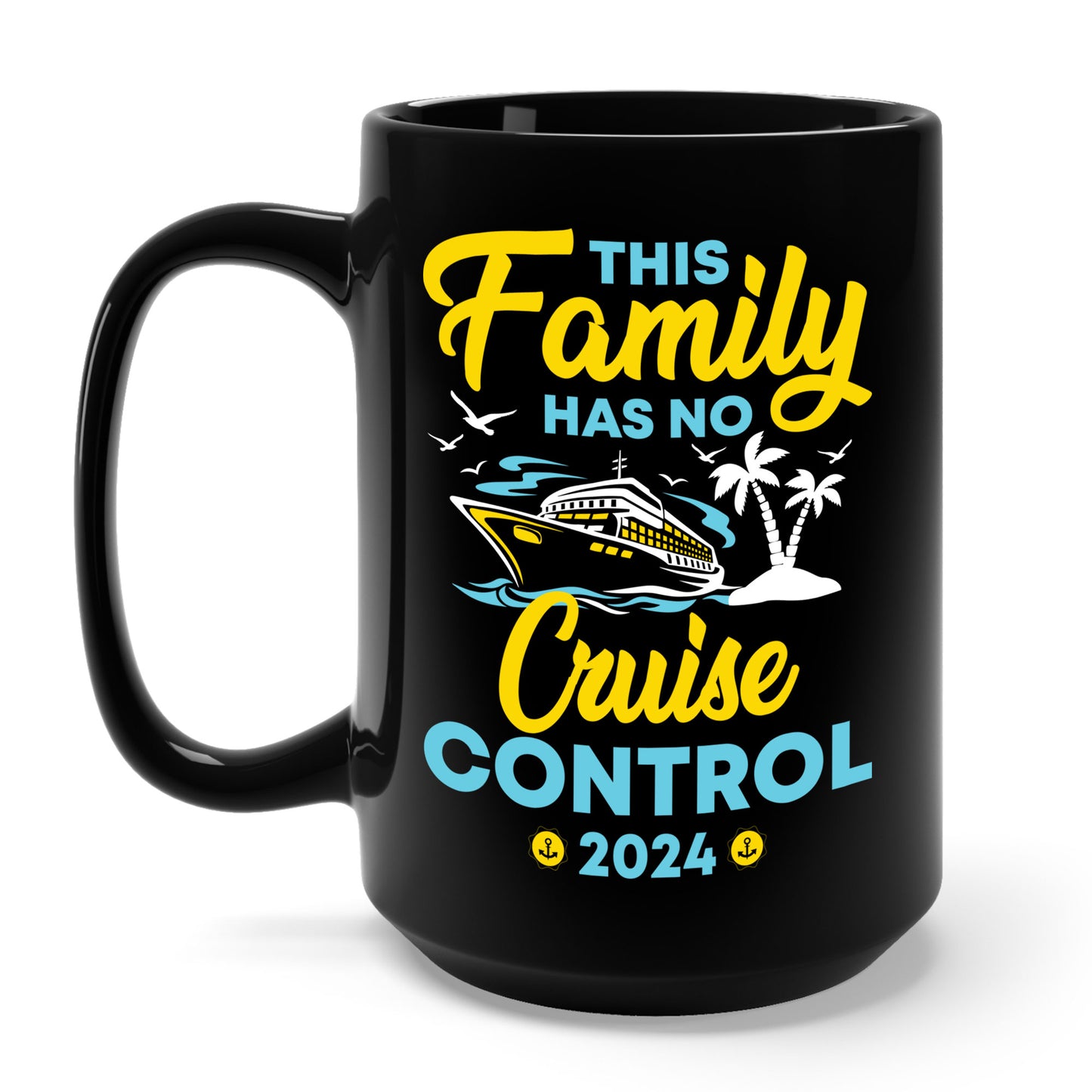 Funny This Family Cruise Has No Control 2024 Family Cruise Trip Coffee Mug For Men Women