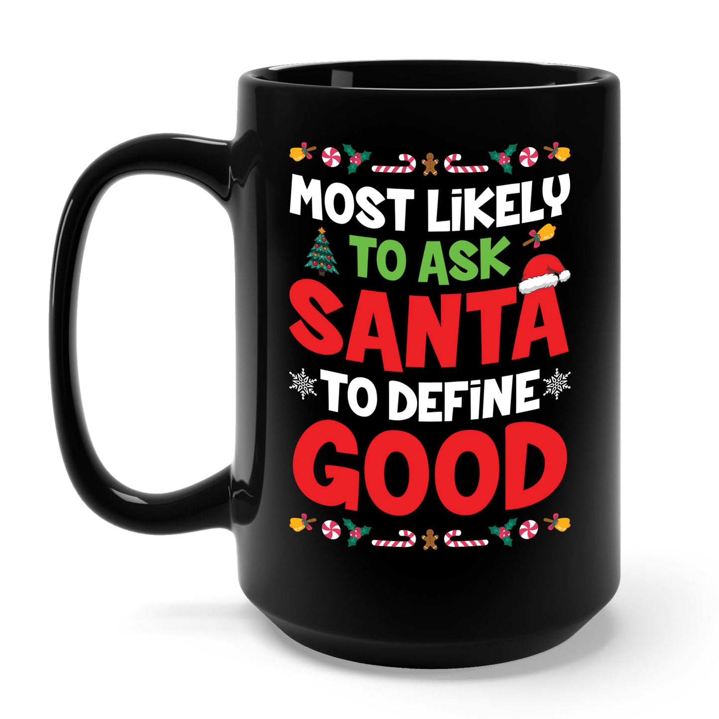 Most Likely To Ask Santa To Define Good Family Funny Christmas Coffee Mug For Men Women