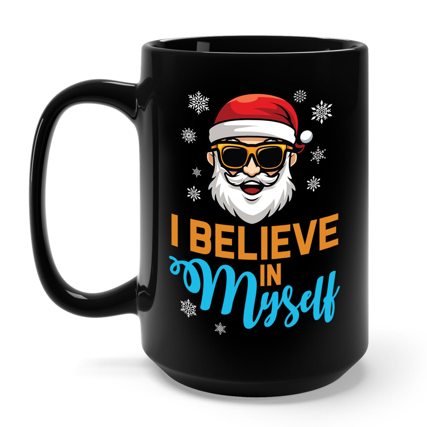 I Believe In Myself Santa Claus Funny Christmas Santa Xmas Coffee Mug