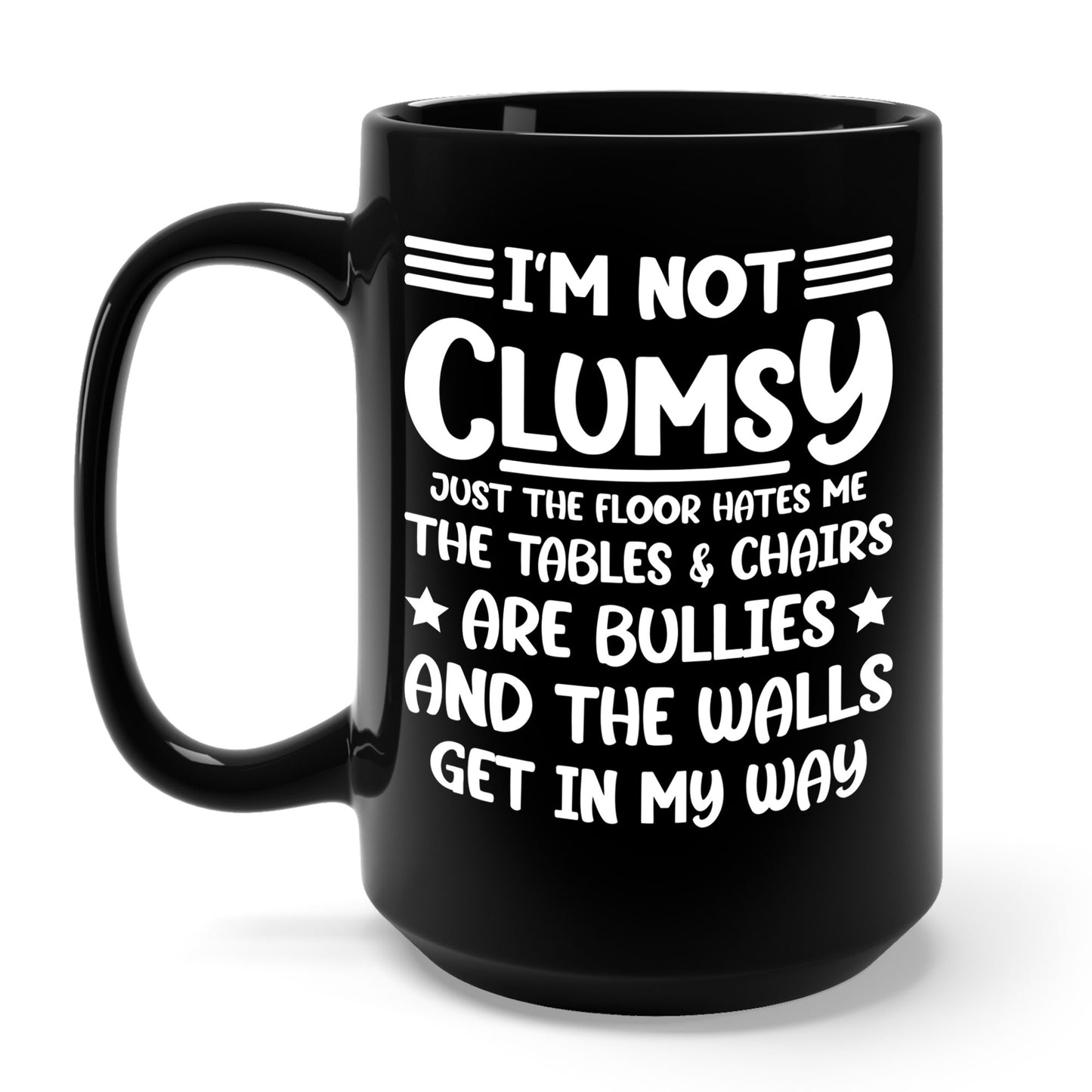 I'm Not Clumsy Sarcastic Funny Saying Sarcastic  Coffee Mug For Men Women