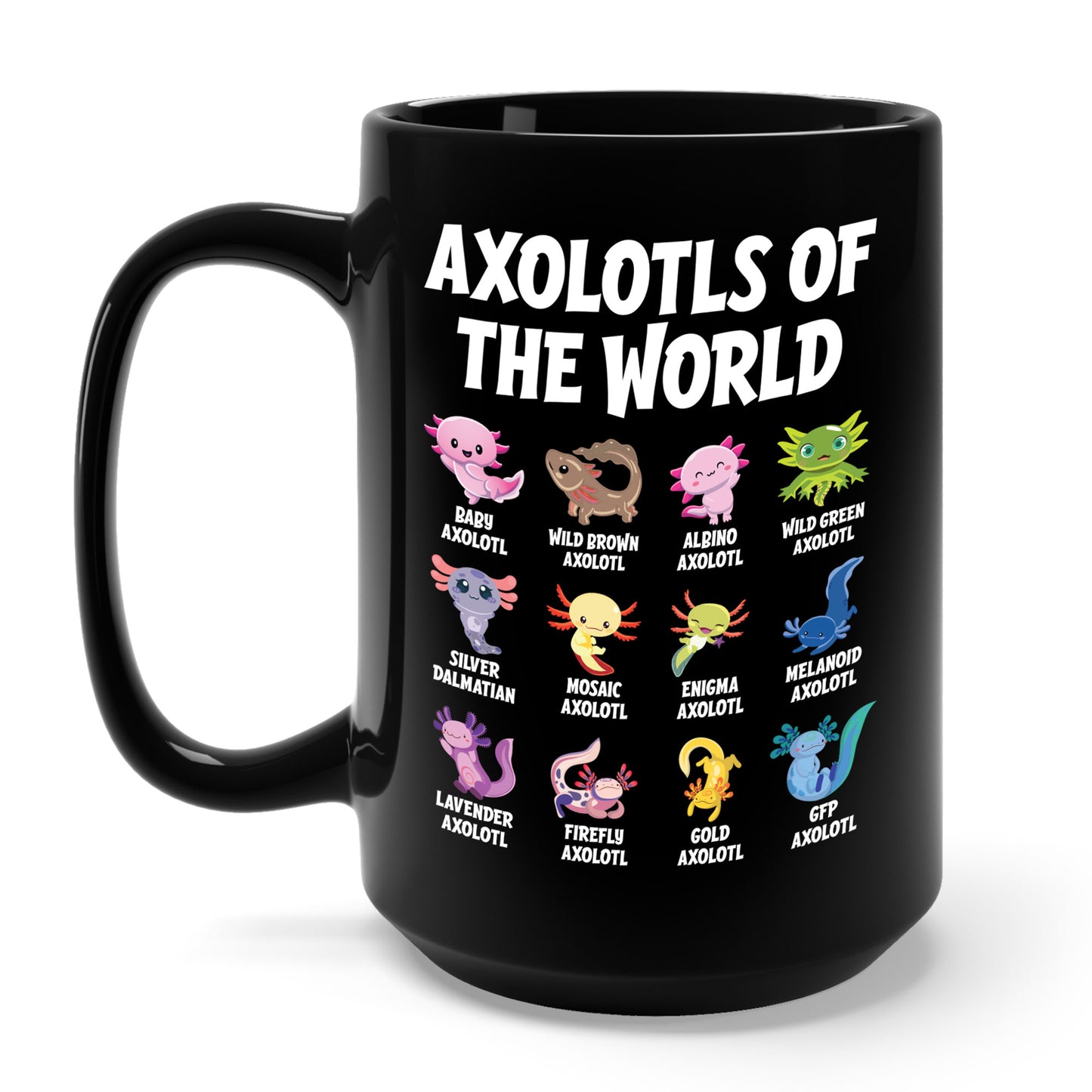 Funny Axolotls Of The World Cute Kawaii Axolotl Coffee Mug For Men Women