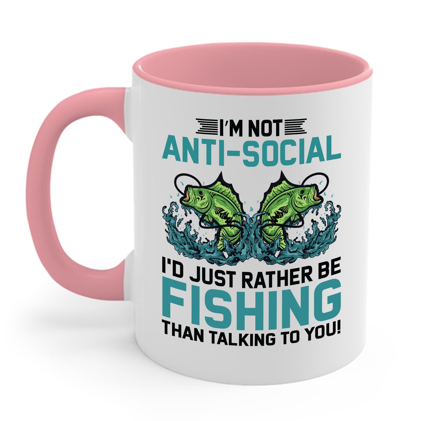 Funny I Am Not Anti-Social I Rather Be Fishing Fisherman Fishing Lover Coffee Mug For Men Women